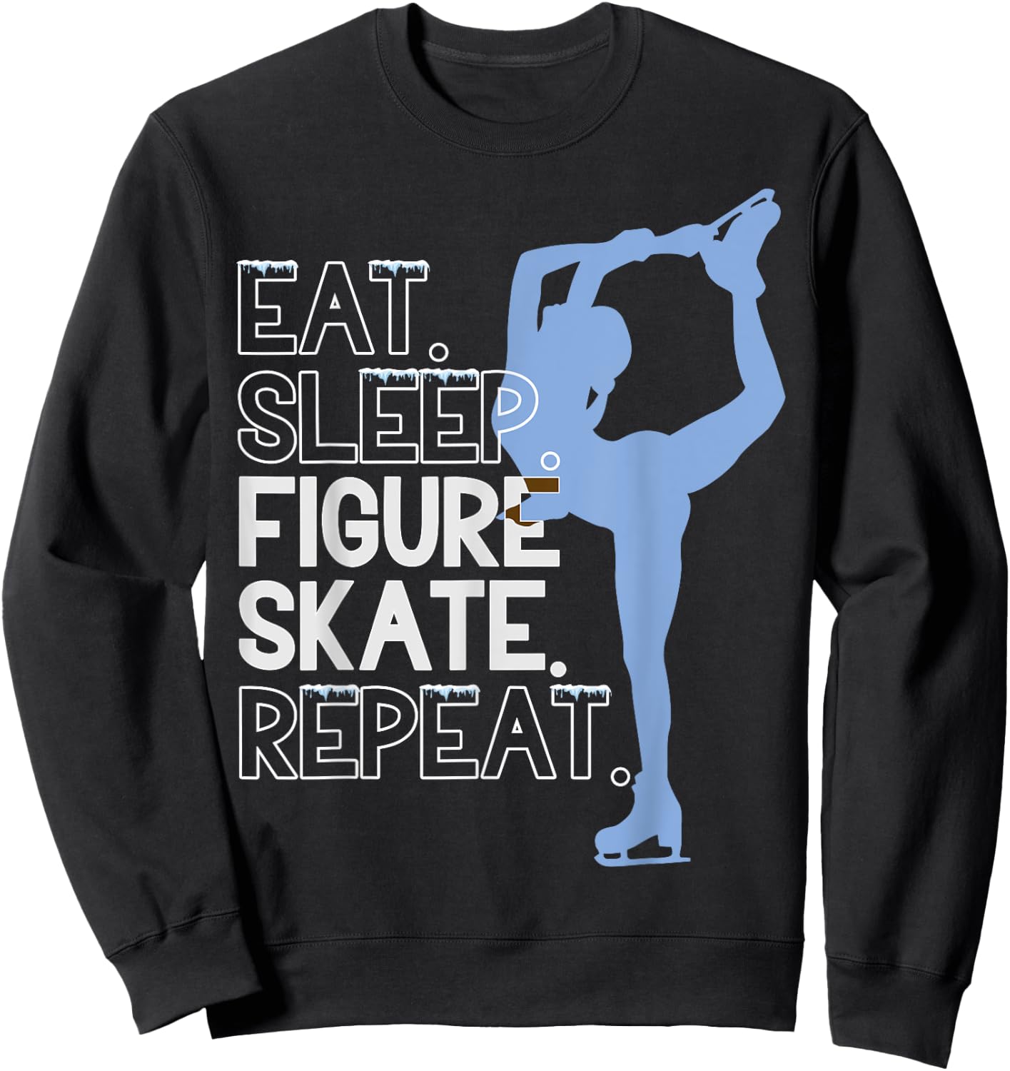 Figure Skate Eat. Sleep. Figure skate. Repeat. Sweatshirt - Sweatshirt | Black