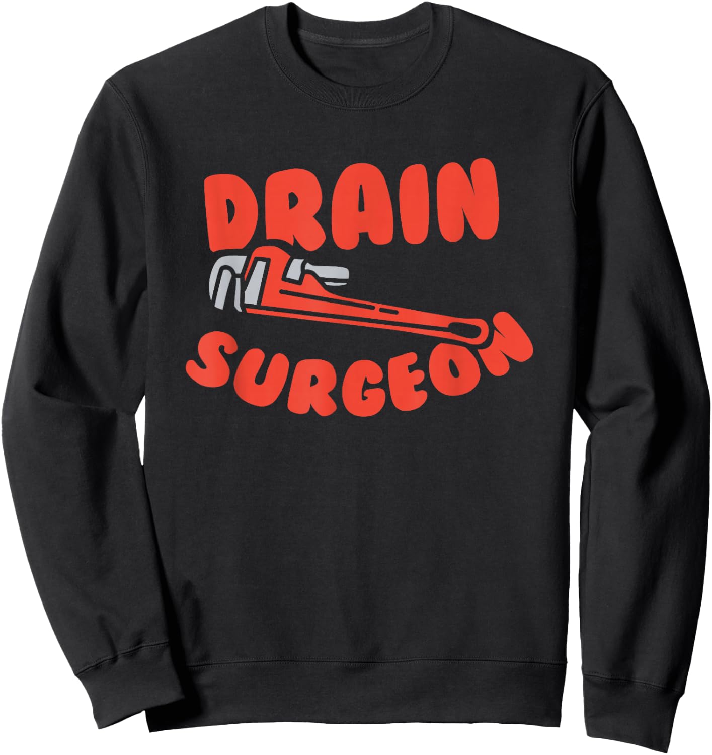 Drain Surgeon, Funny Plumber Sweatshirt - Sweatshirt | Black