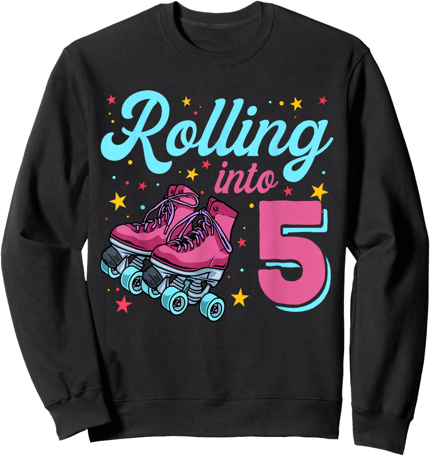 5th Birthday Shirt For Girls, Roller Skates Rolling Into 5 Sweatshirt - Sweatshirt | Black
