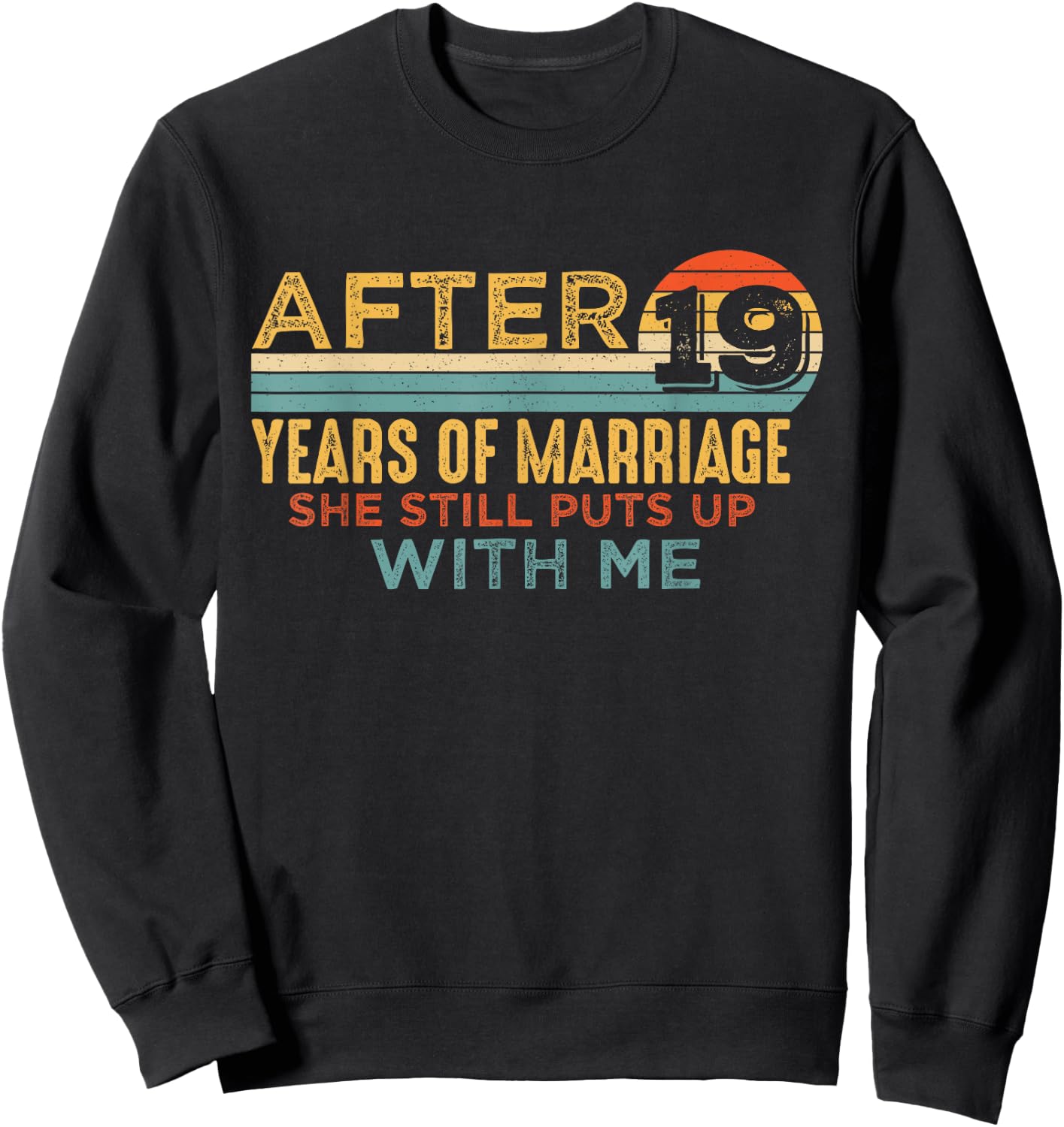 19th Wedding Anniversary Funny Husband 19 Years Marriage Sweatshirt - Sweatshirt | Black