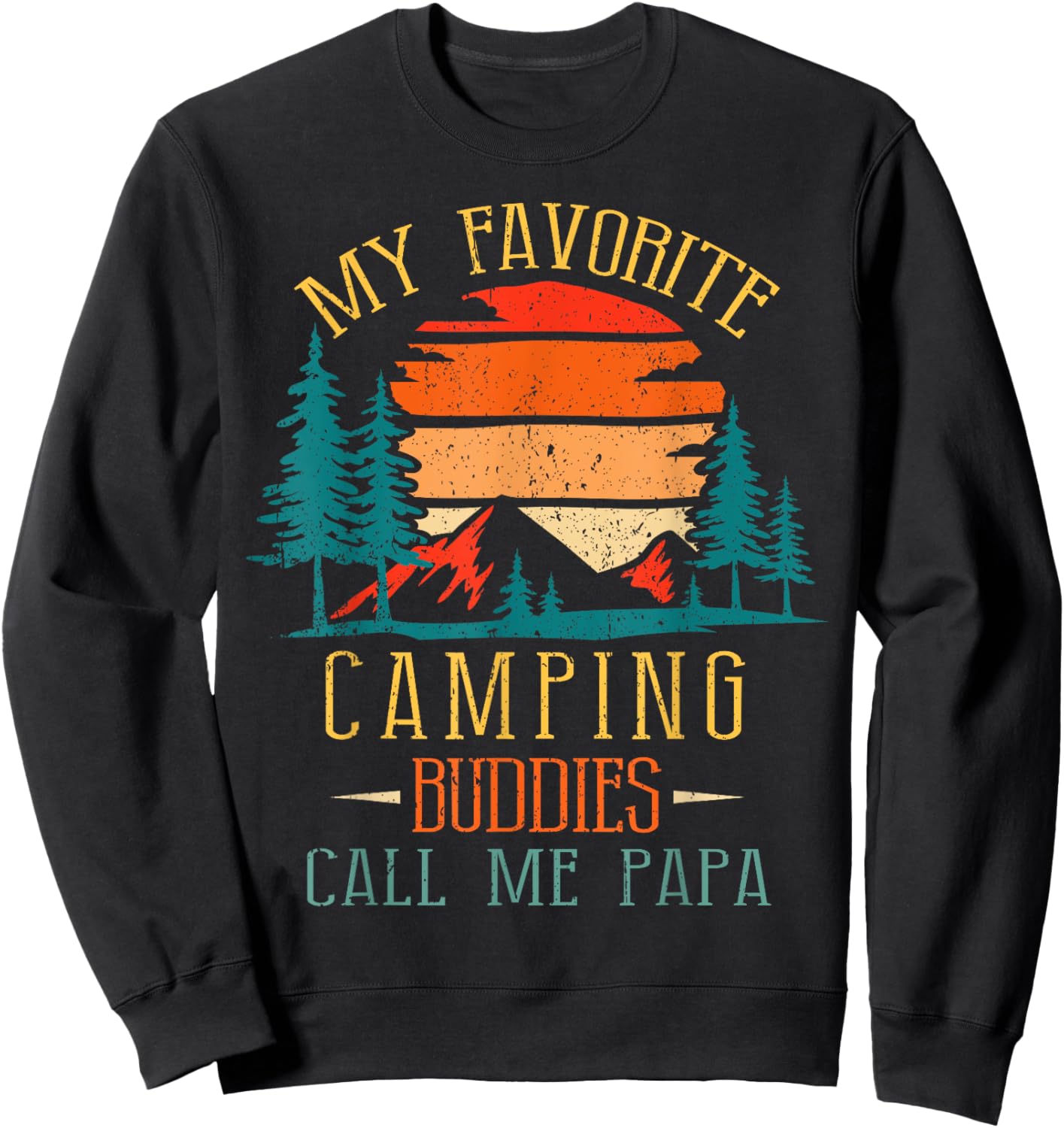My Favorite Camping Buddies Call Me Papa Funny Family Father Sweatshirt - Sweatshirt | Black