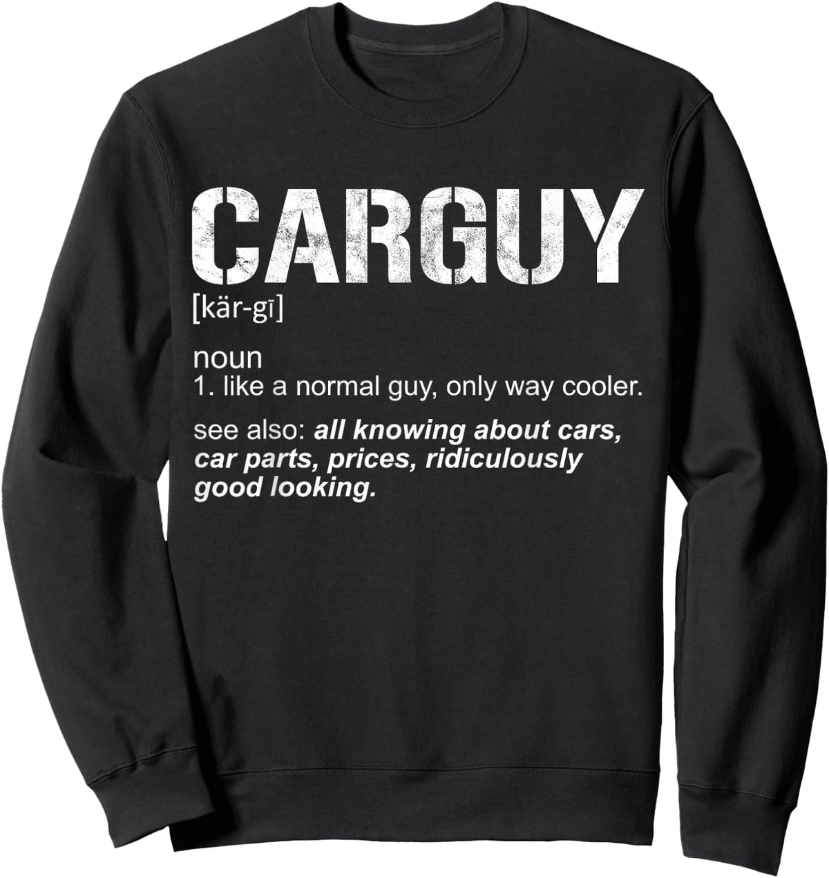 Funny Carguy Definition Car Parts Good Looking Mechanic Sweatshirt - Sweatshirt | Black