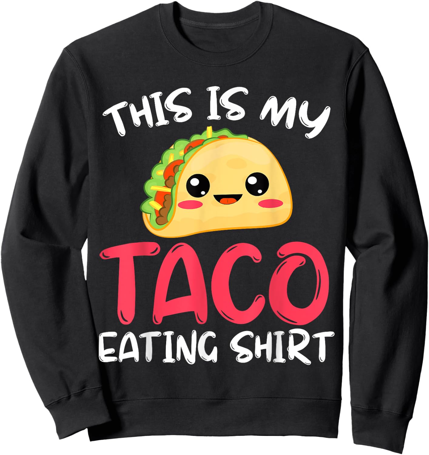 This Is My Taco Eating Shirt Foodie Italian Food Halloween Sweatshirt - Sweatshirt | Black