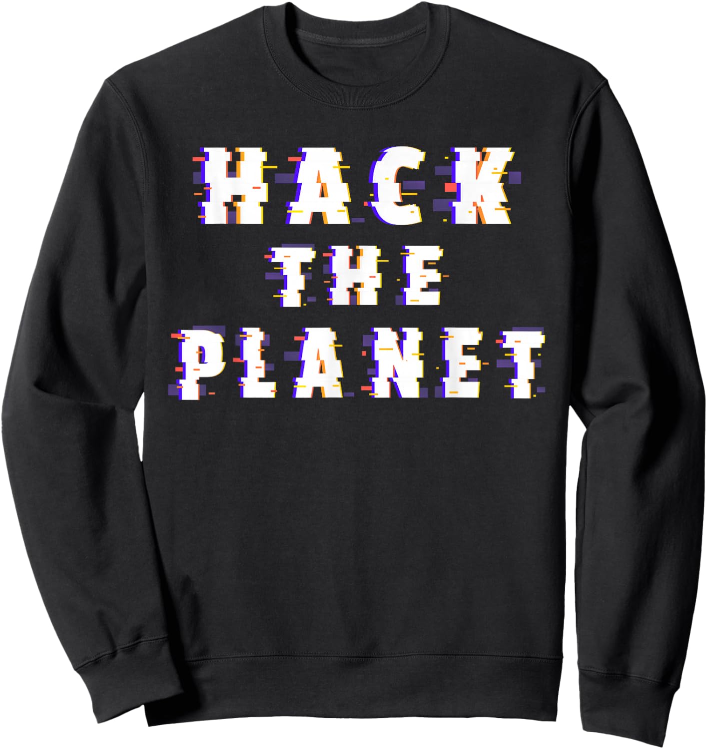 Hack the Planet Coding Programmer Software Developer Hacker Sweatshirt - Sweatshirt | Black