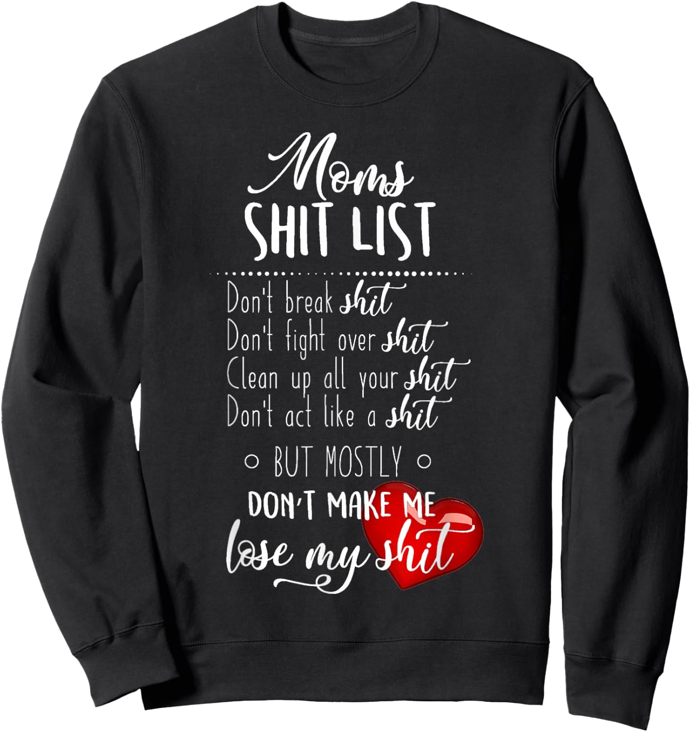 Moms Sht List Funny Sweary Design Sweatshirt - Sweatshirt | Black