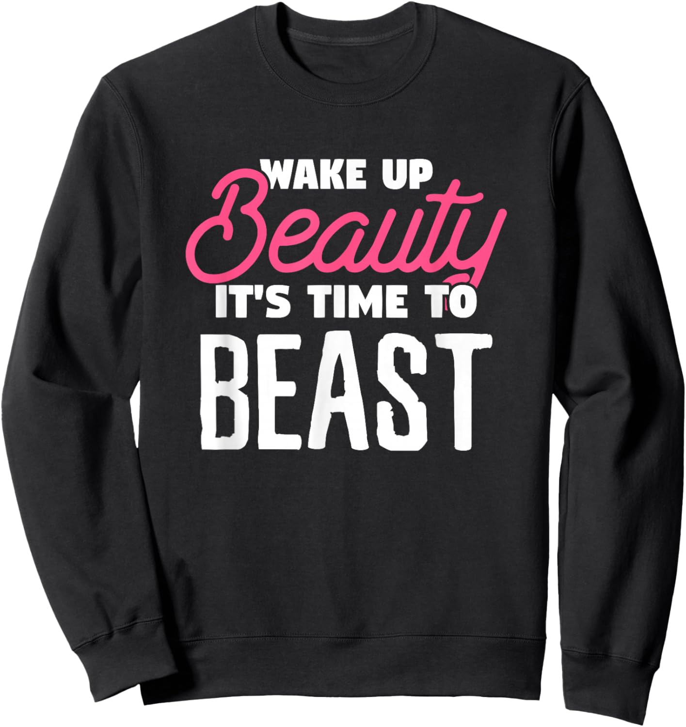 Wake Up Beauty It's Time To Beast Wake Up Costume Sweatshirt - Sweatshirt | Black