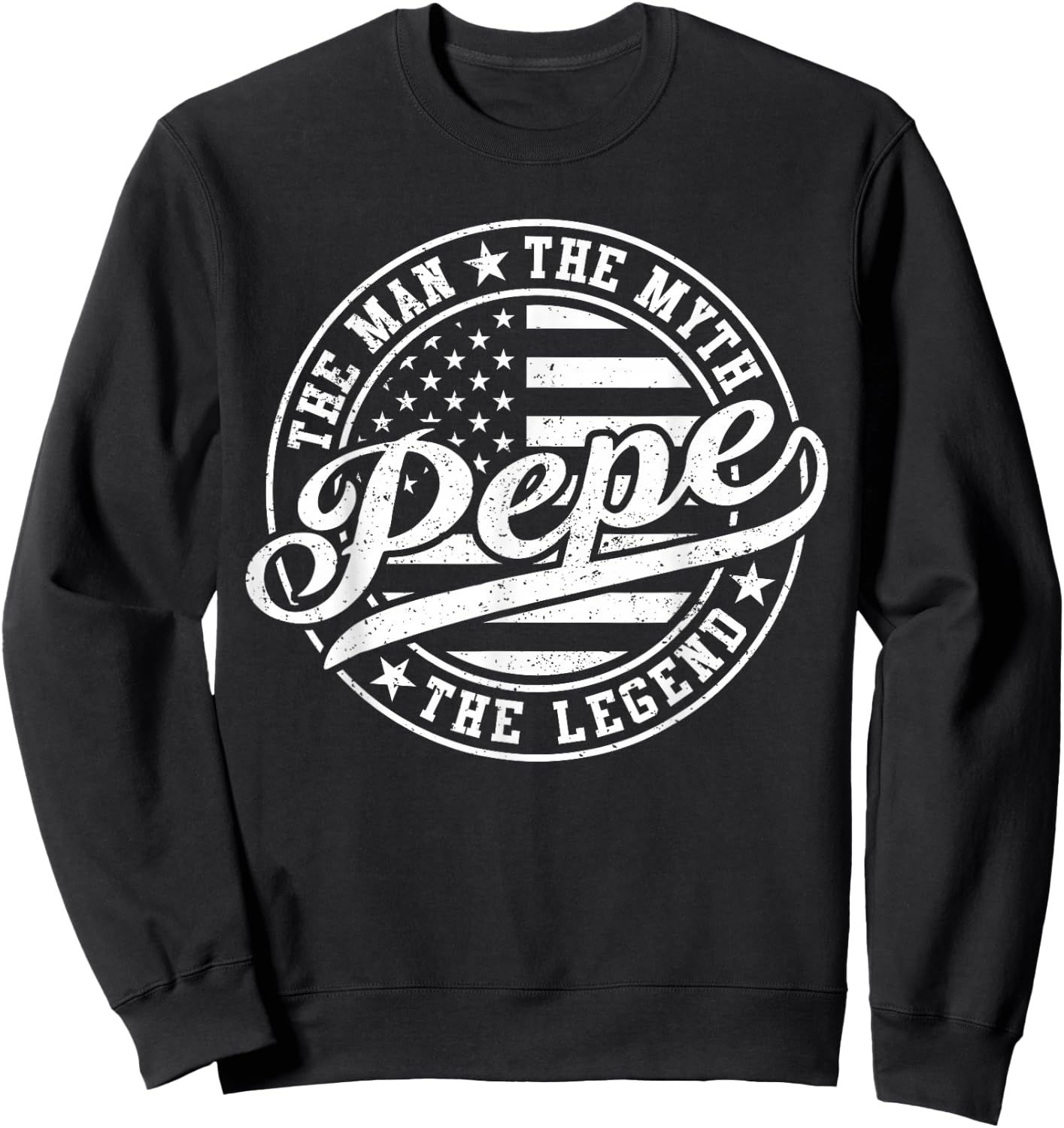 Pepe The Man The Myth The Legend Funny Father's Day Sweatshirt - Sweatshirt | Black
