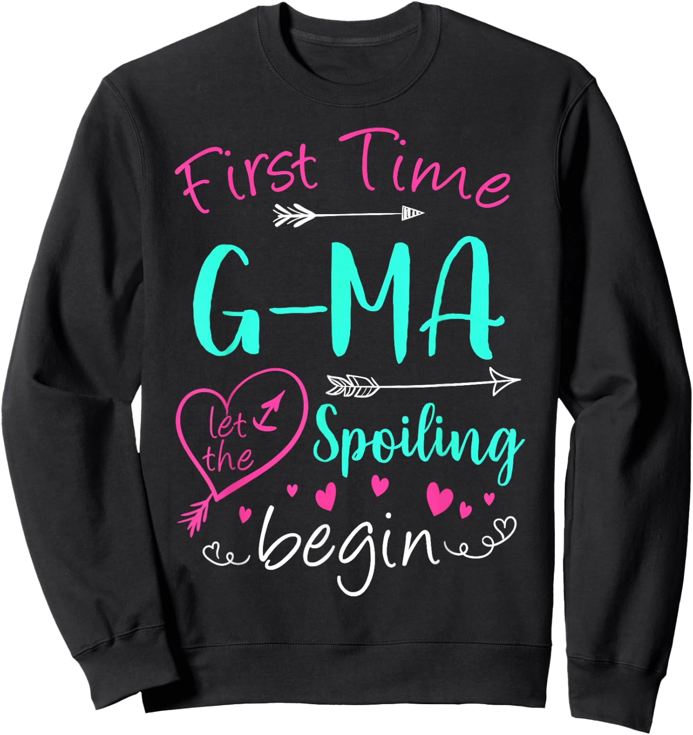 First Time G-Ma Let The Spoiling Begin Mother's Day Party Sweatshirt - Sweatshirt | Black