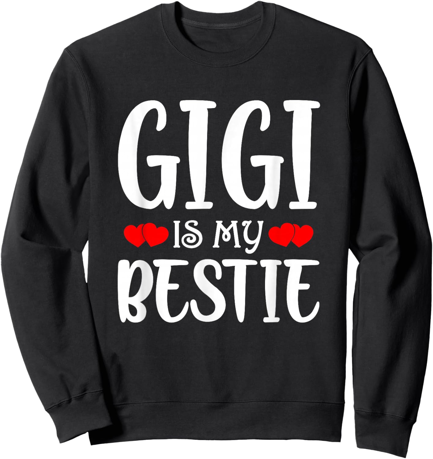 Gigi is My Bestie Toddler Design by Grandma Grandpa Sweatshirt - Sweatshirt | Black