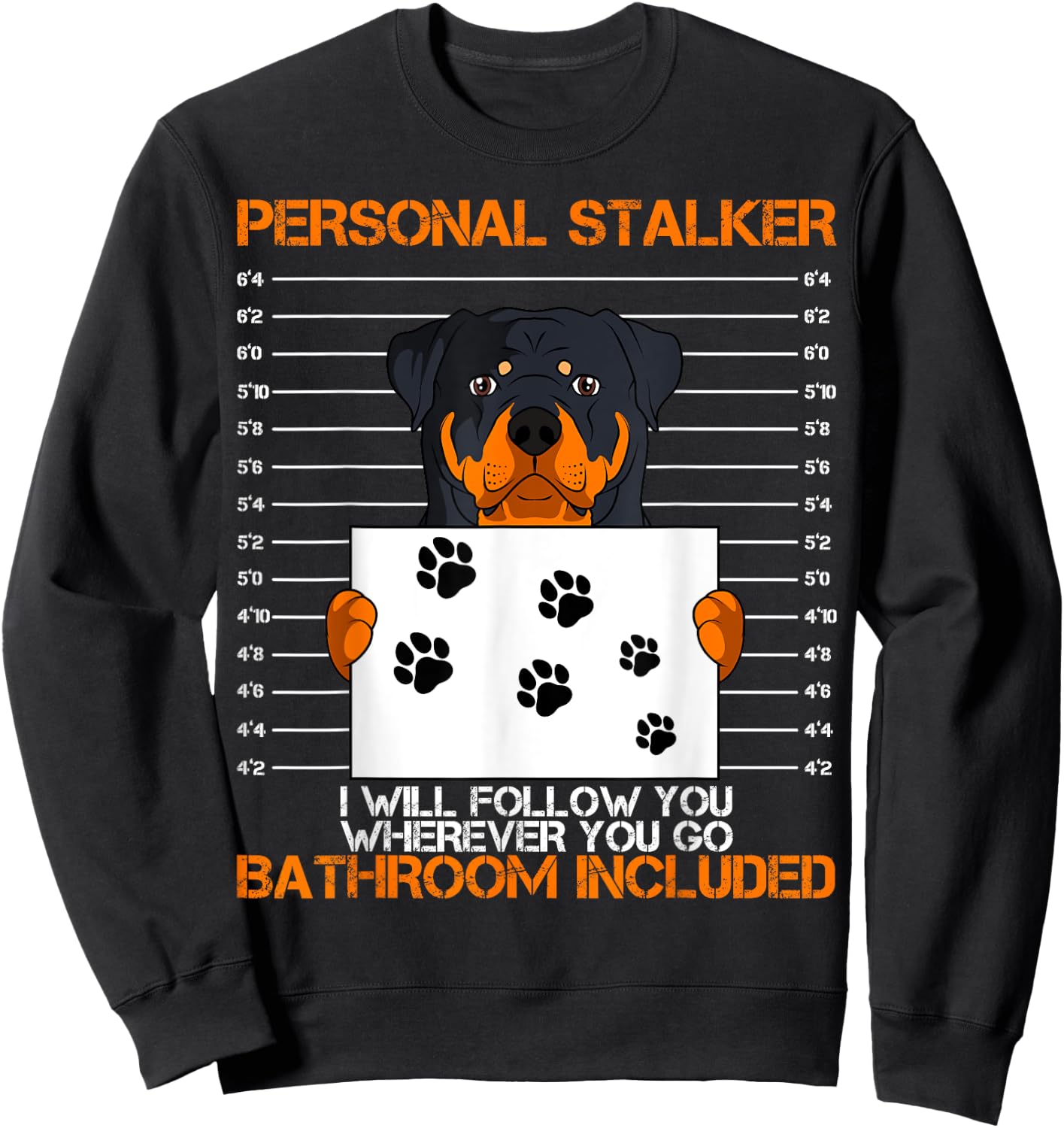 Rottweiler Personal Stalker Dog Owner Breeders Fur Parent Men Women Kids Sweatshirt - Sweatshirt | Black
