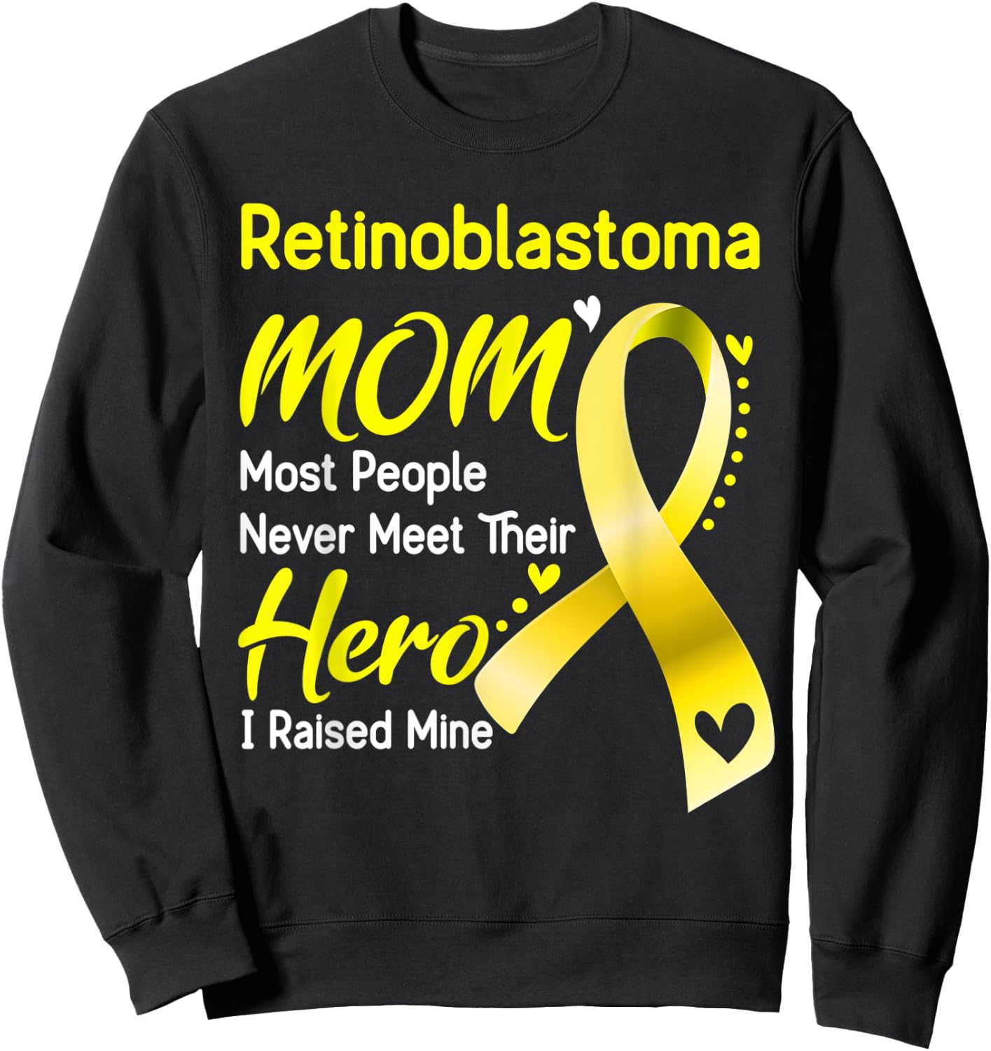Retinoblastoma Mom I Raised Mine Sweatshirt - Sweatshirt | Black