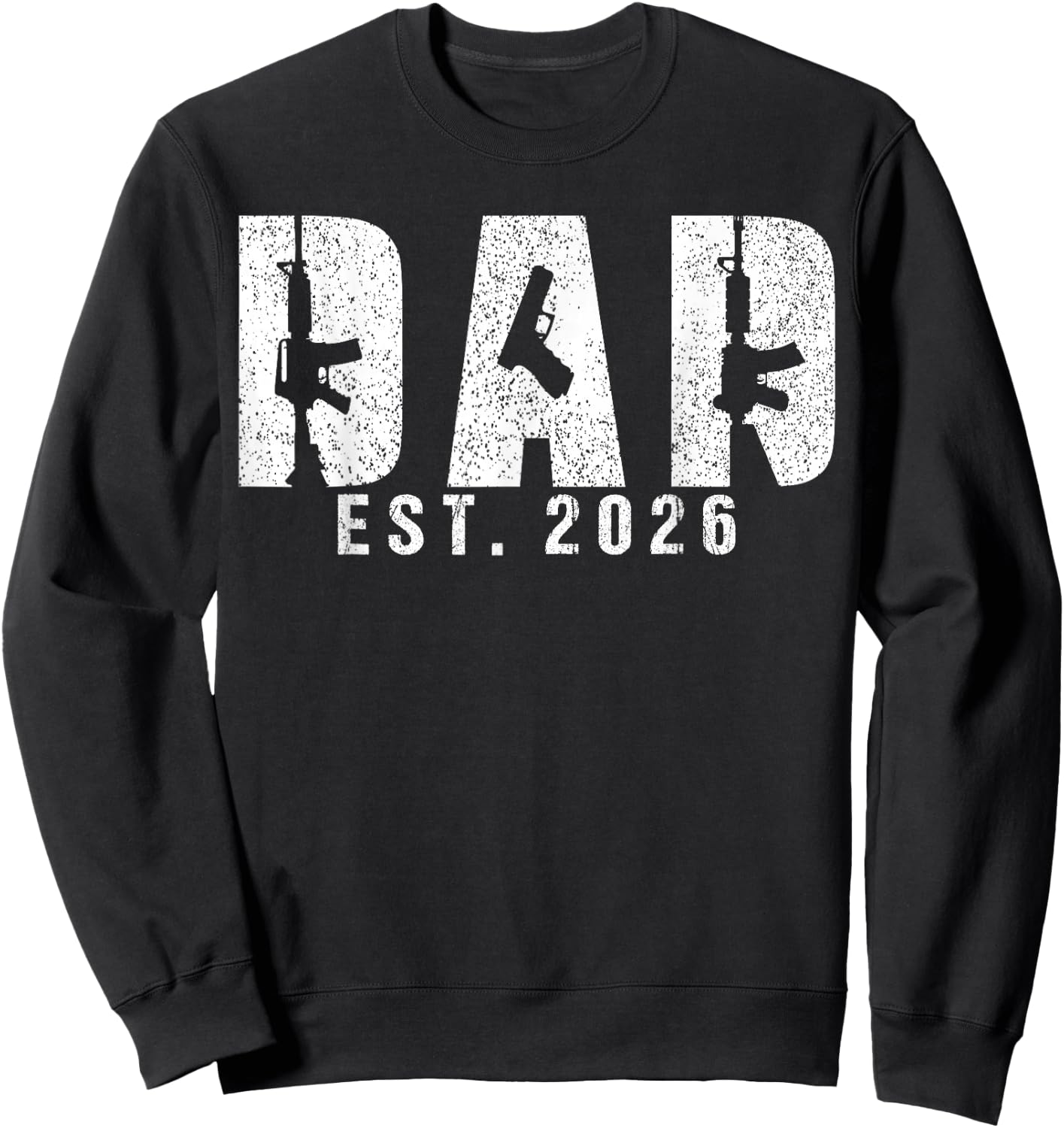 Dad Est 2026 Gun Lover Dad to Be New Baby Daddy Father's Day Sweatshirt - Sweatshirt | Black