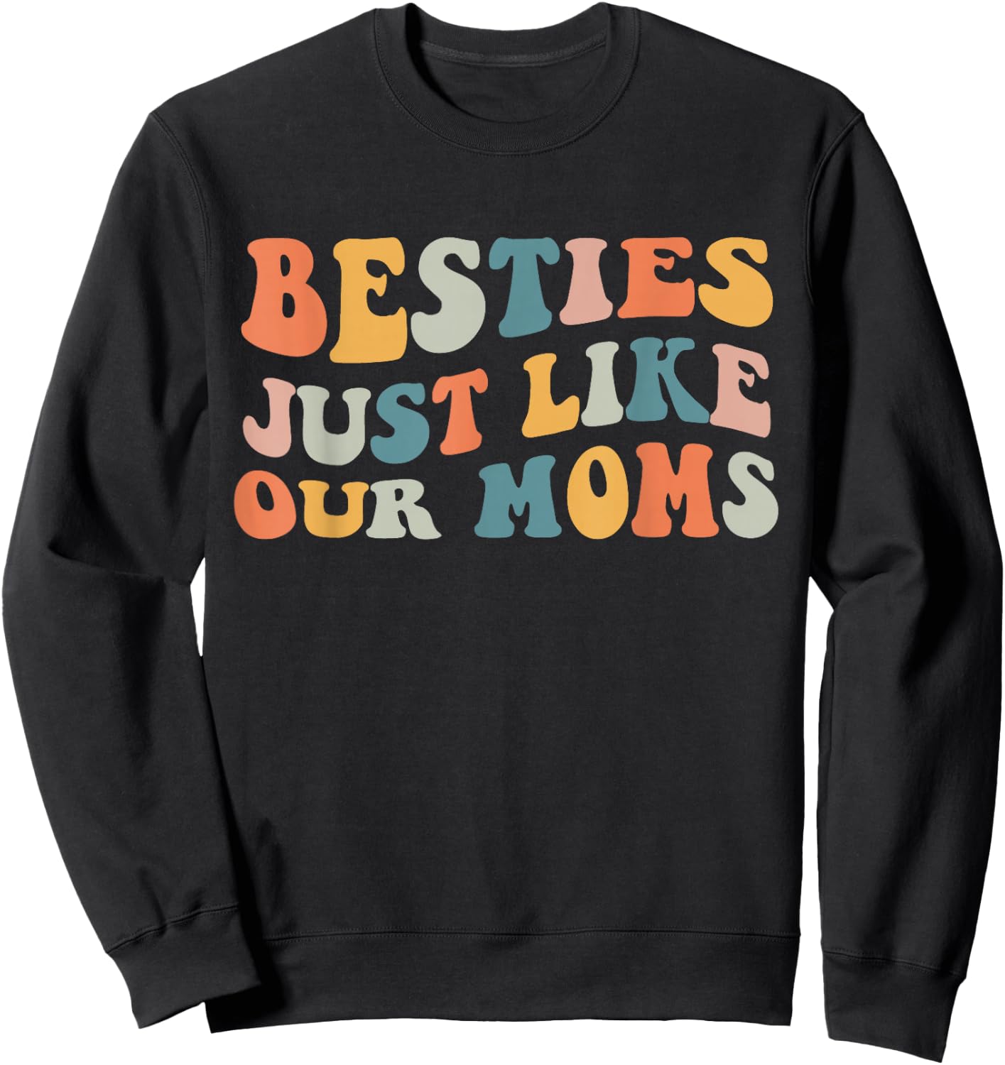 Besties Just Like Our Moms for Baby Announcement Best Friend Sweatshirt - Sweatshirt | Black
