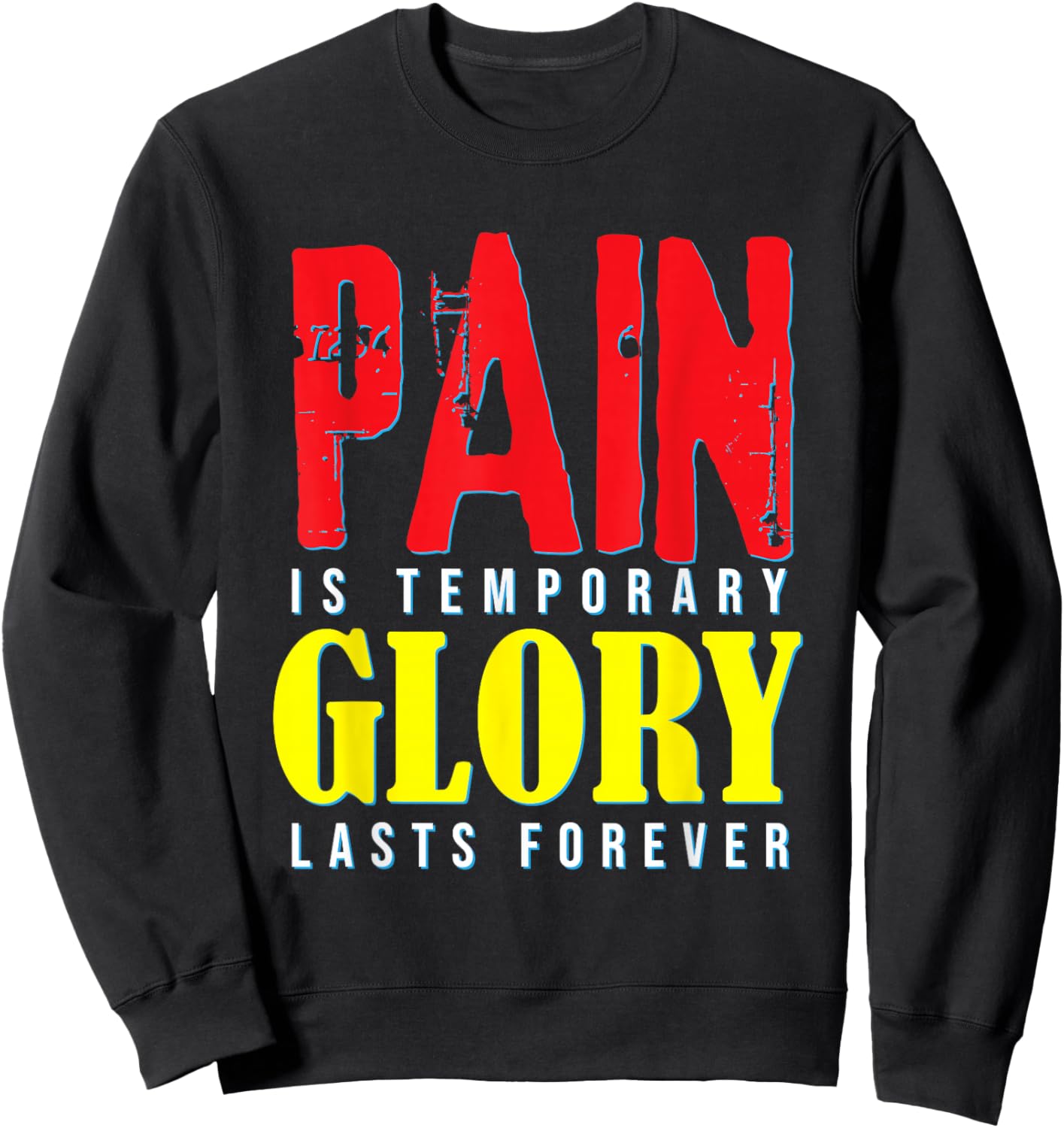 Motivational Quote Pain Is Temporary Glory Last Forever Sweatshirt - Sweatshirt | Black