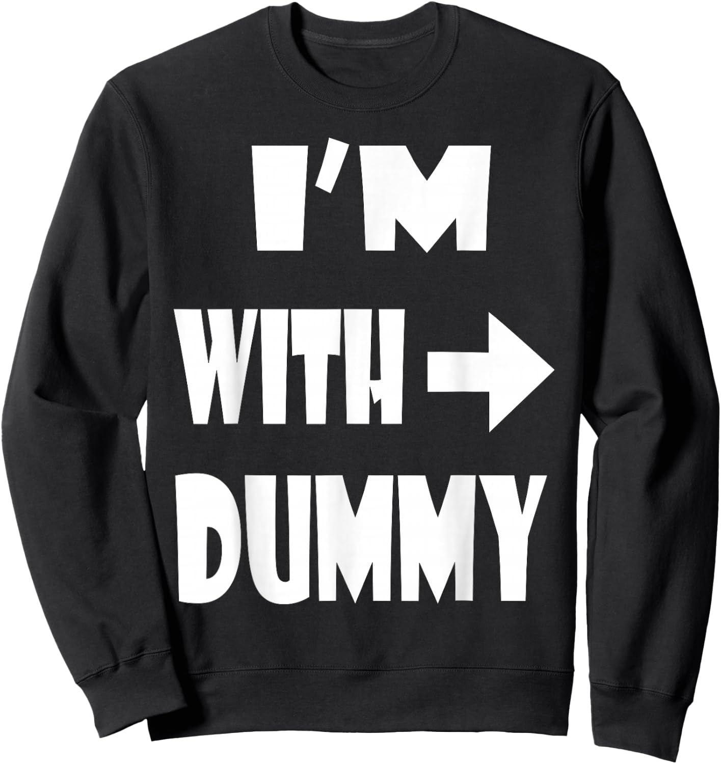 Yep, I Am With Dummy Men Women Youth Gift Sweatshirt - Sweatshirt | Black