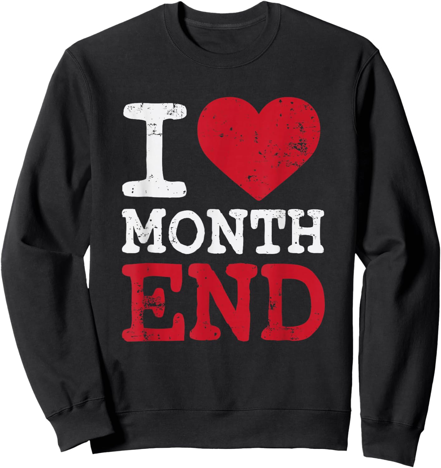 I Love Month End Funny CPA Accounting Christmas Sweatshirt - Sweatshirt | Black