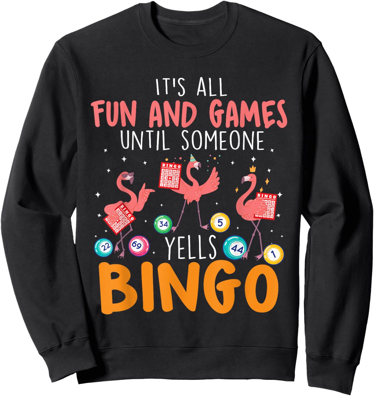 It's All Fun And Games Until Someone Yells Bingo Lover Sweatshirt - Sweatshirt | Black