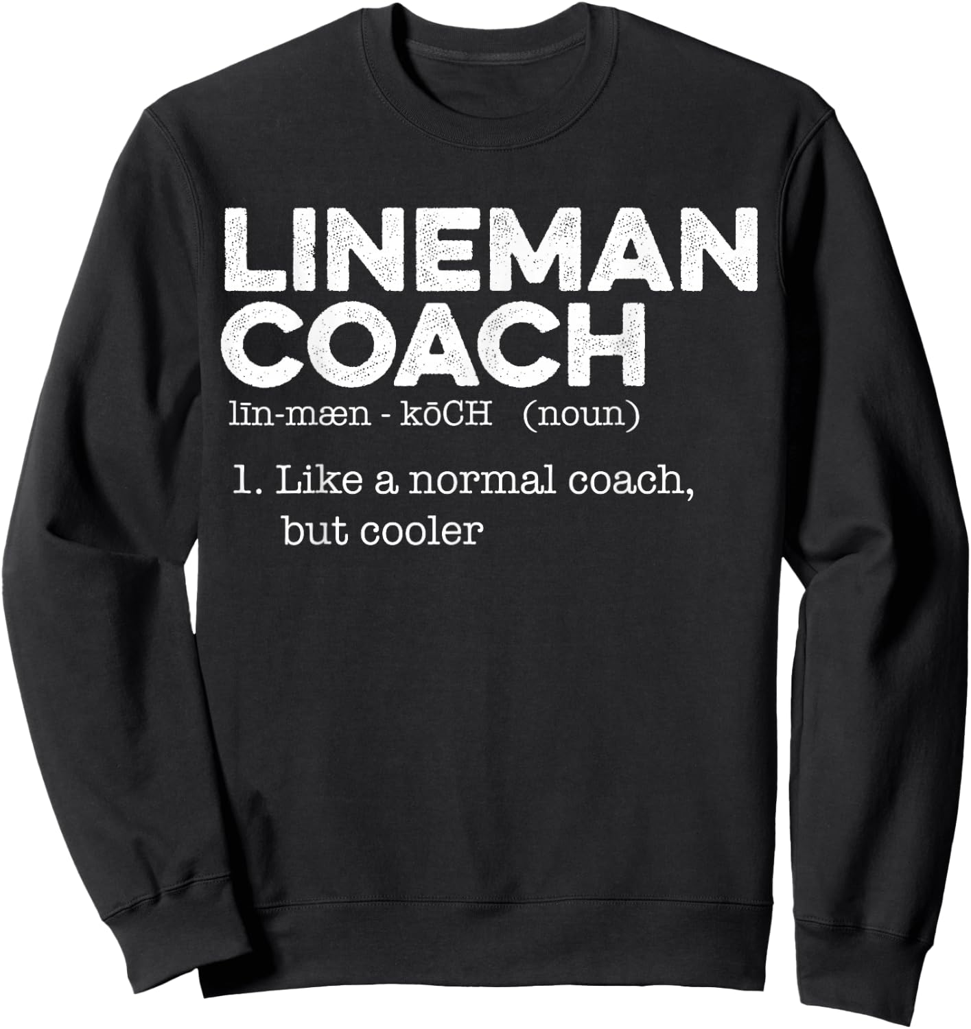 Football Lineman Coach Definition Sweatshirt - Sweatshirt | Black