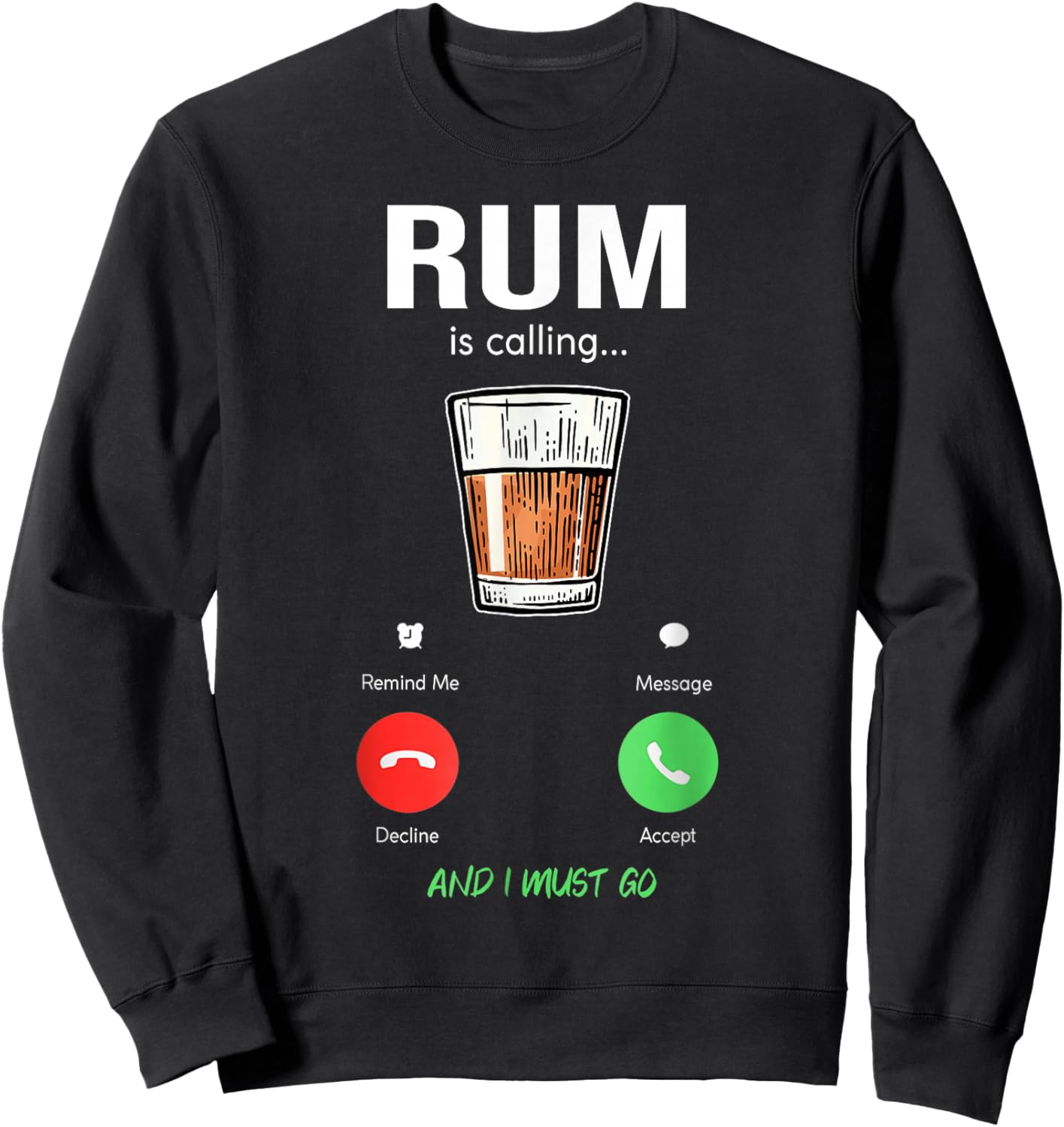 RUM is calling and I must go wine liquor funny saying RUM Sweatshirt - Sweatshirt | Black