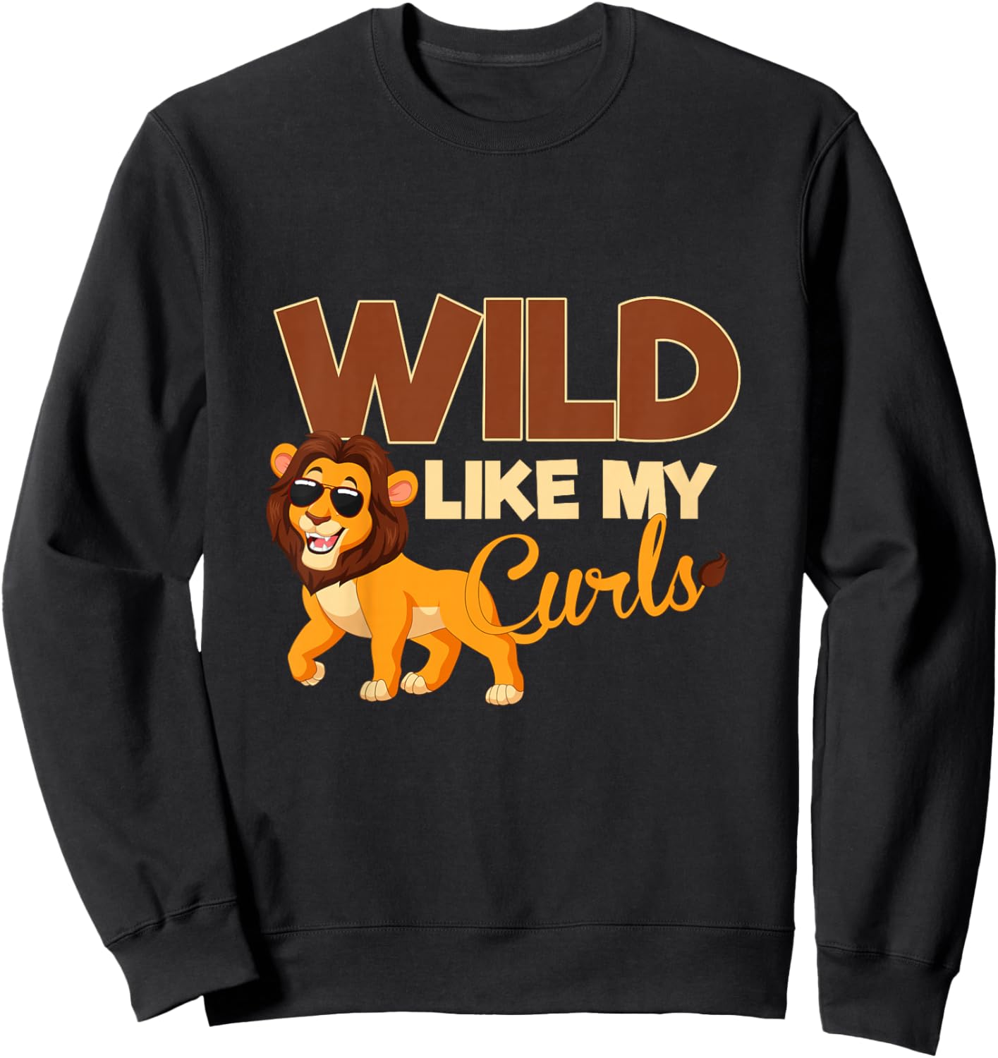 Wild Like My Curls Funny Curly Haired Lion with Sunglasses Sweatshirt - Sweatshirt | Black