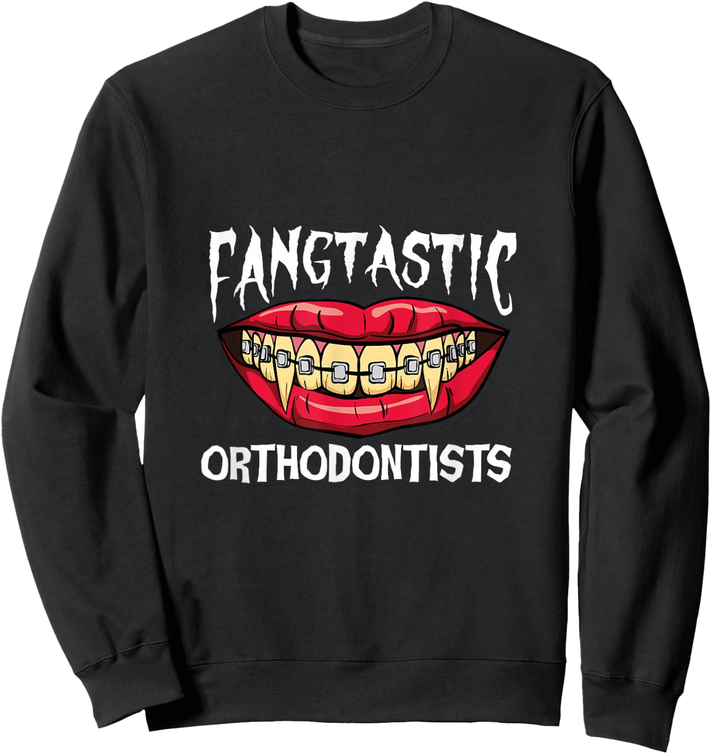 Fangtastic Orthodontist Halloween Orthodontics Dental Braces Sweatshirt - Sweatshirt | Black