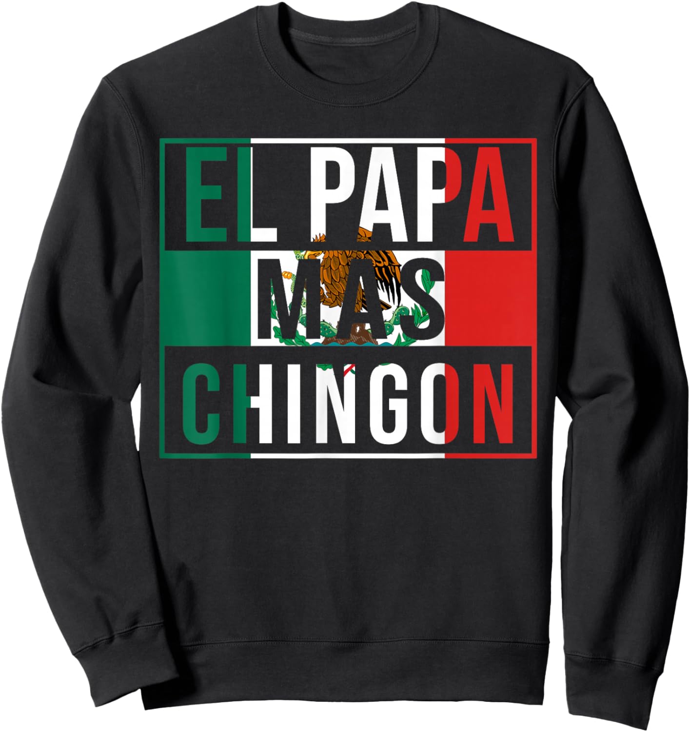 El Papa Mas Chingon - Funny Best Mexican Dad Gift Sweatshirt - Sweatshirt | Black