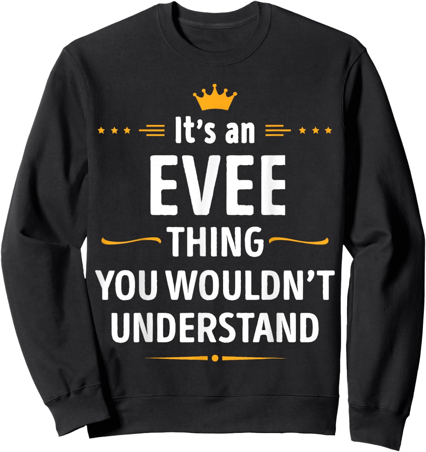 Inked Creation - Its an EVEE Thing You Wouldn't Understand Sweatshirt - Sweatshirt | Black