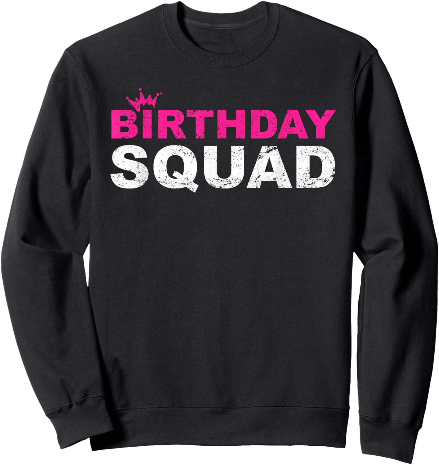 Birthday Squad Cool Funny Bday Team Men Women Boy Girl Sweatshirt - Sweatshirt | Black