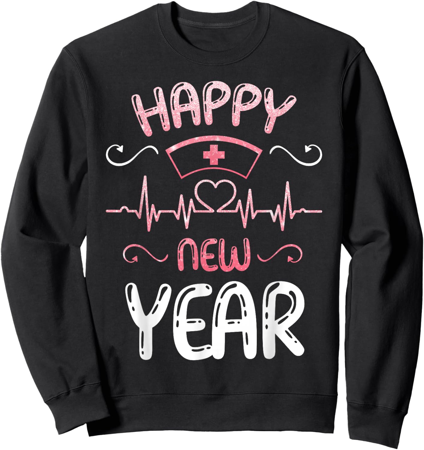 Happy New Year Nurses Happy New Year Happy new Years Eve Sweatshirt - Sweatshirt | Black
