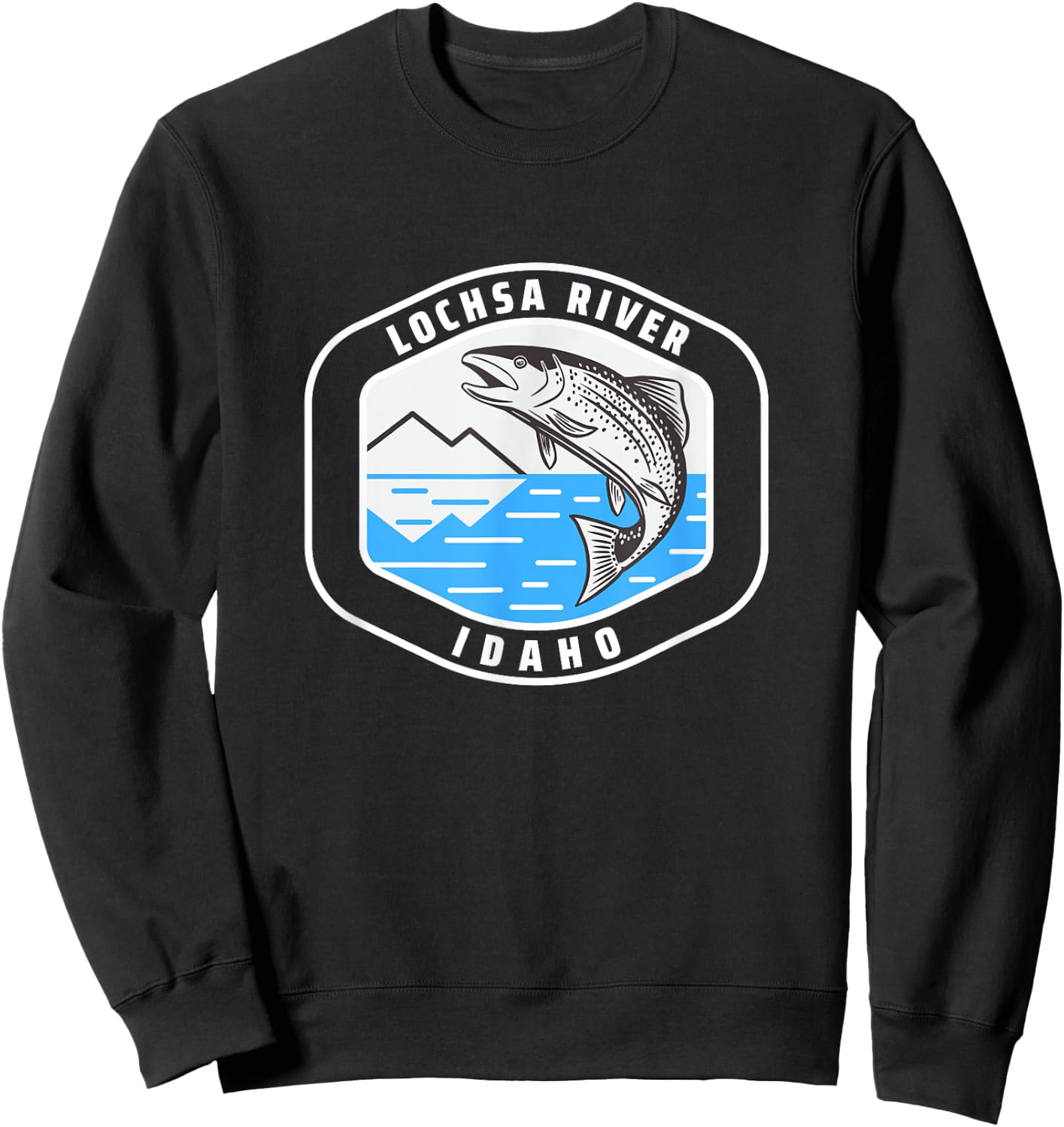 Lochsa River Idaho - Trout Fishing Fisherman Sweatshirt - Sweatshirt | Black