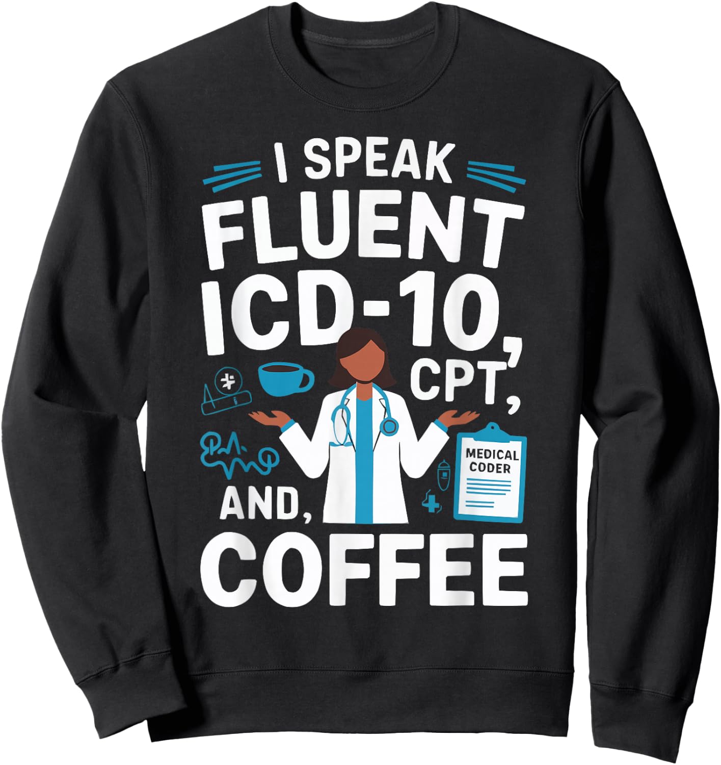 Medical Coder Job Profession Hospital Clinical Coder Sweatshirt - Sweatshirt | Black