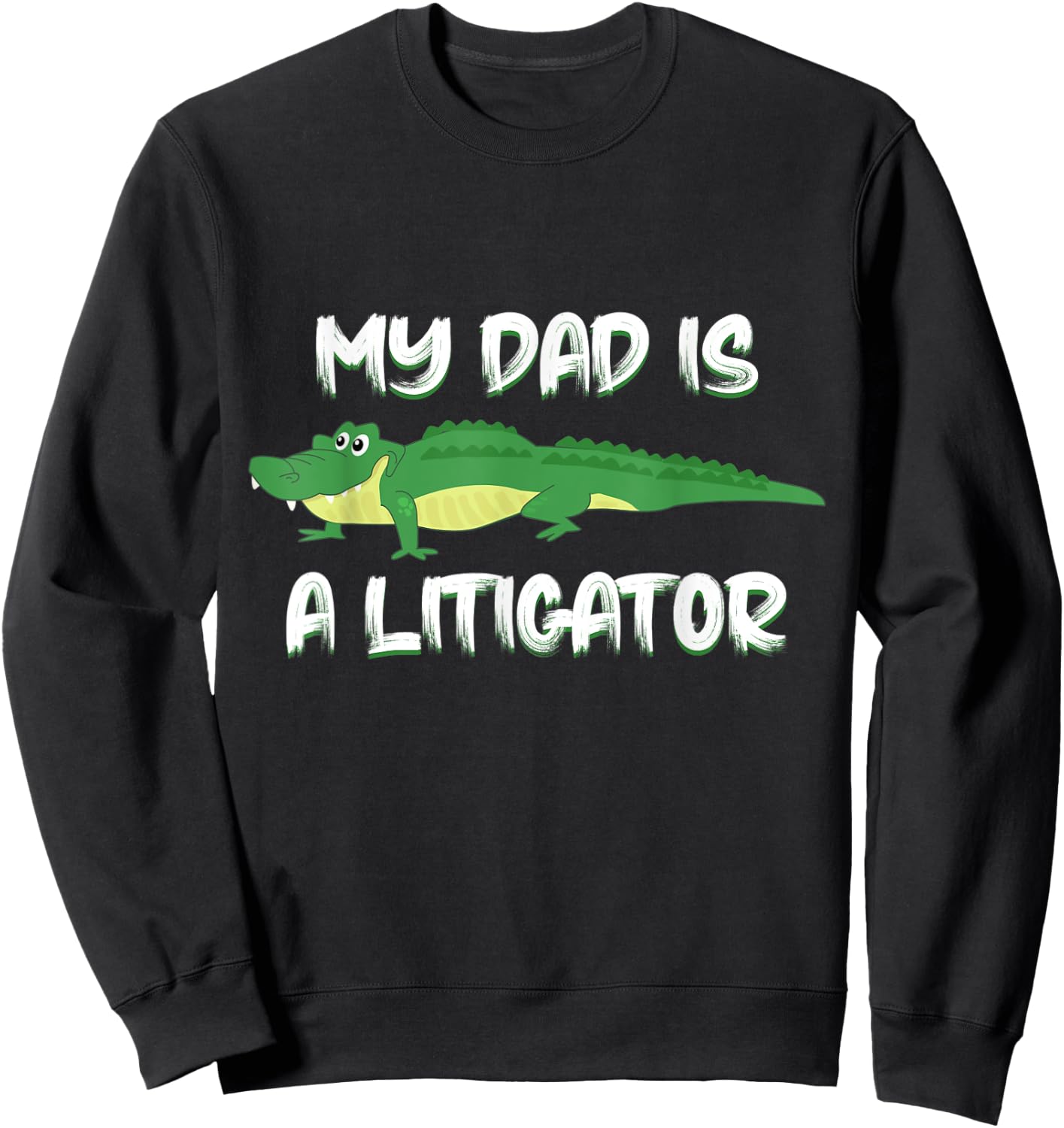Dad is a Litigator Cute Gifts for Lawyer Dad Kids Boys Sweatshirt - Sweatshirt | Black