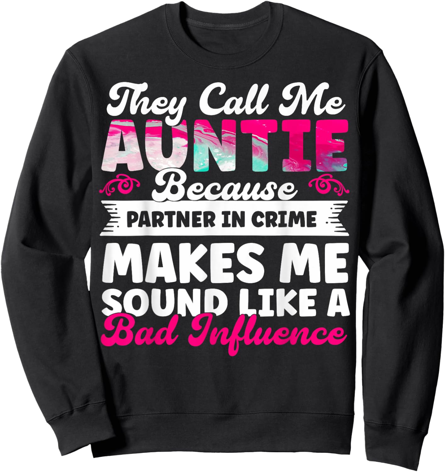 Aunt Mother's Day Best Auntie They Call Me Auntie Best Aunt Sweatshirt - Sweatshirt | Black