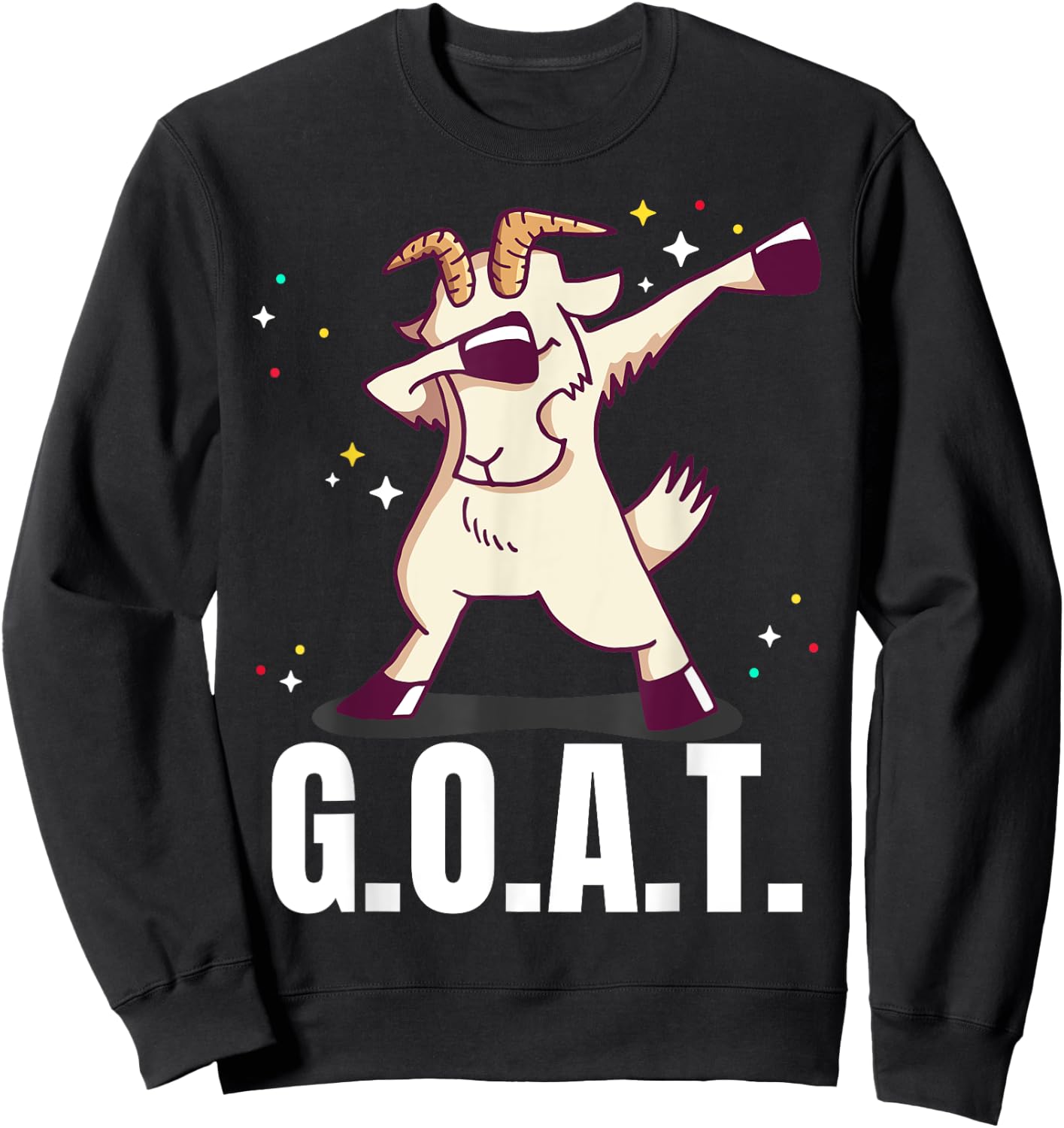Greatest of All time G.O.A.T. Funny Goat dab Dancing Design Sweatshirt - Sweatshirt | Black