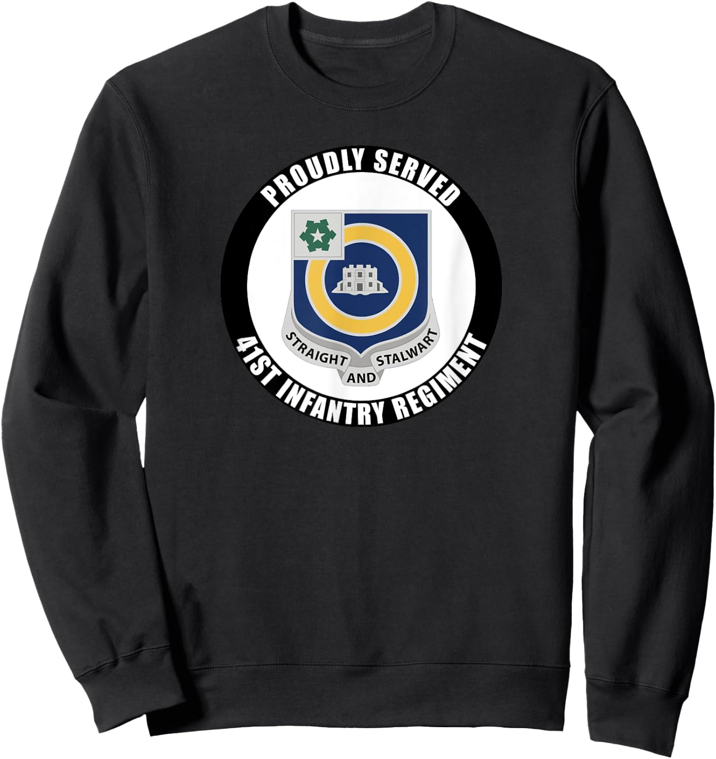 Proudly Served 41st Infantry Regiment Army Veteran Military Sweatshirt - Sweatshirt | Black