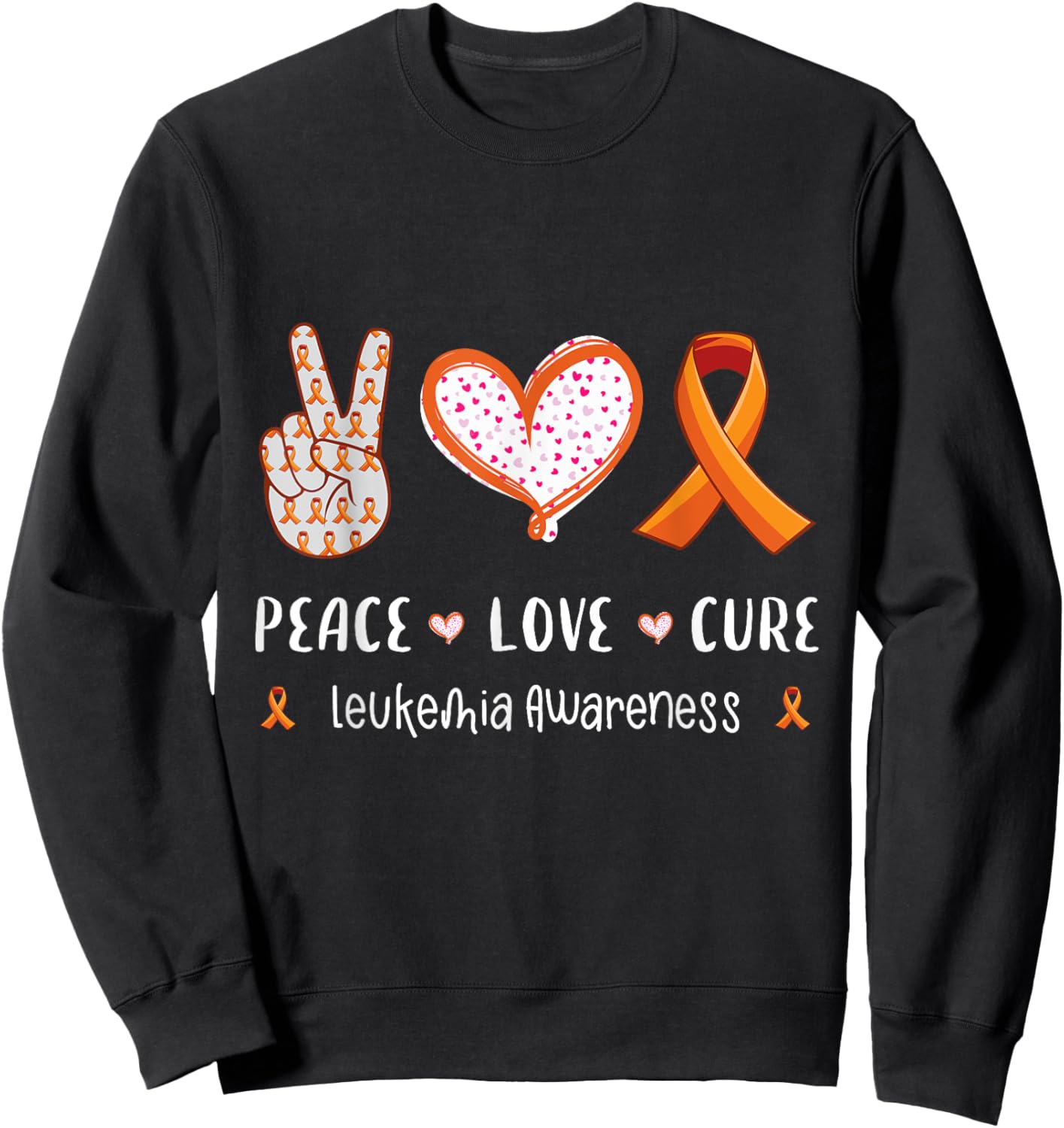 Peace Love cure leukemia awareness men women kids leukemia Sweatshirt - Sweatshirt | Black