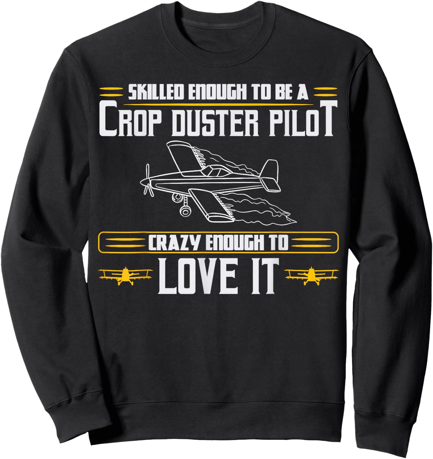 Crop Duster Agricultural Aircrafts Cropdusting Plane Sweatshirt - Sweatshirt | Black