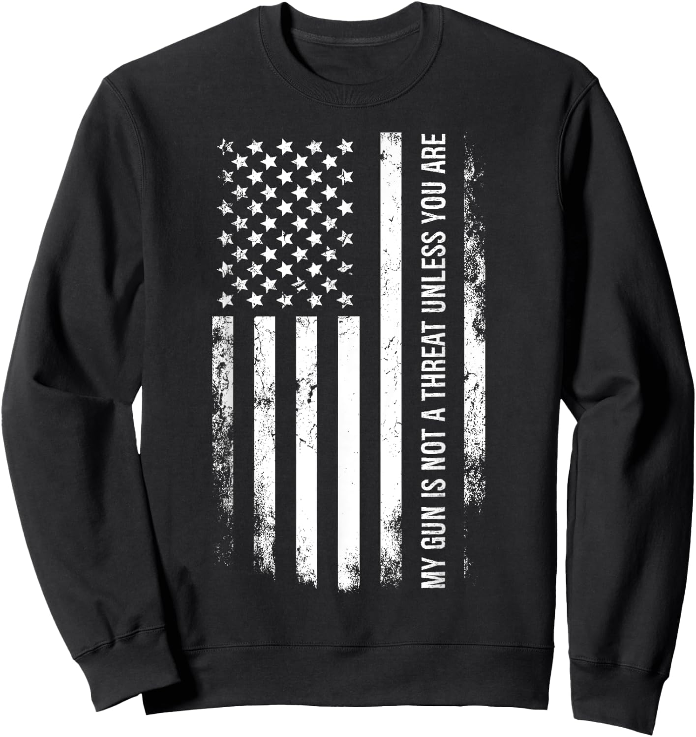 My Gun Is Not A Threat Unless You Are Sweatshirt - Sweatshirt | Black