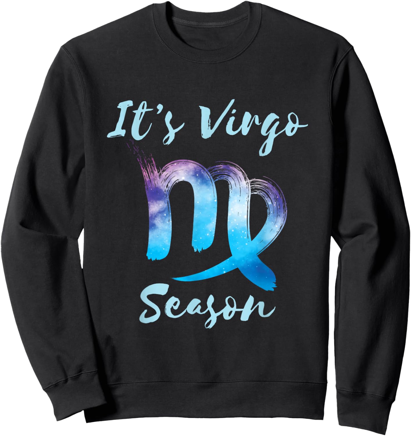 It's Virgo Season Zodiac Sign Horoscope Astrology Graphic Sweatshirt - Sweatshirt | Black