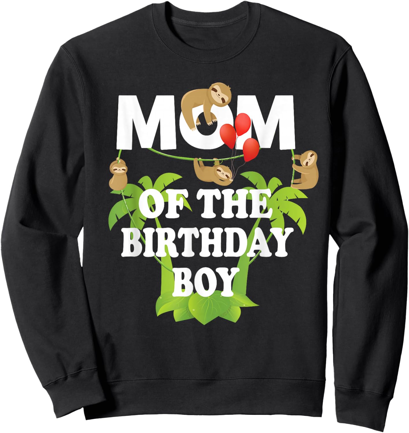 Mom Of The Birthday Boy Sloth Kid B-Day Party Sweatshirt - Sweatshirt | Black