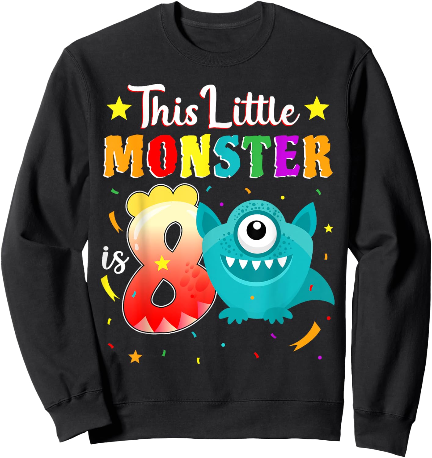 Little Monster 8th Birthday Party Monster 8 Years Old Sweatshirt - Sweatshirt | Black
