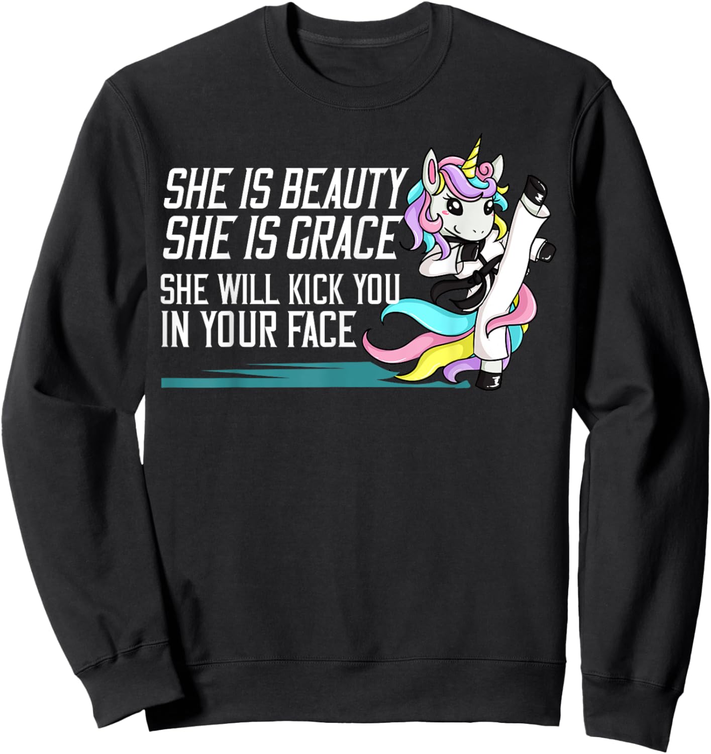 She Is Beauty She Is Grace She Will Kick You In Your Face Sweatshirt - Sweatshirt | Black