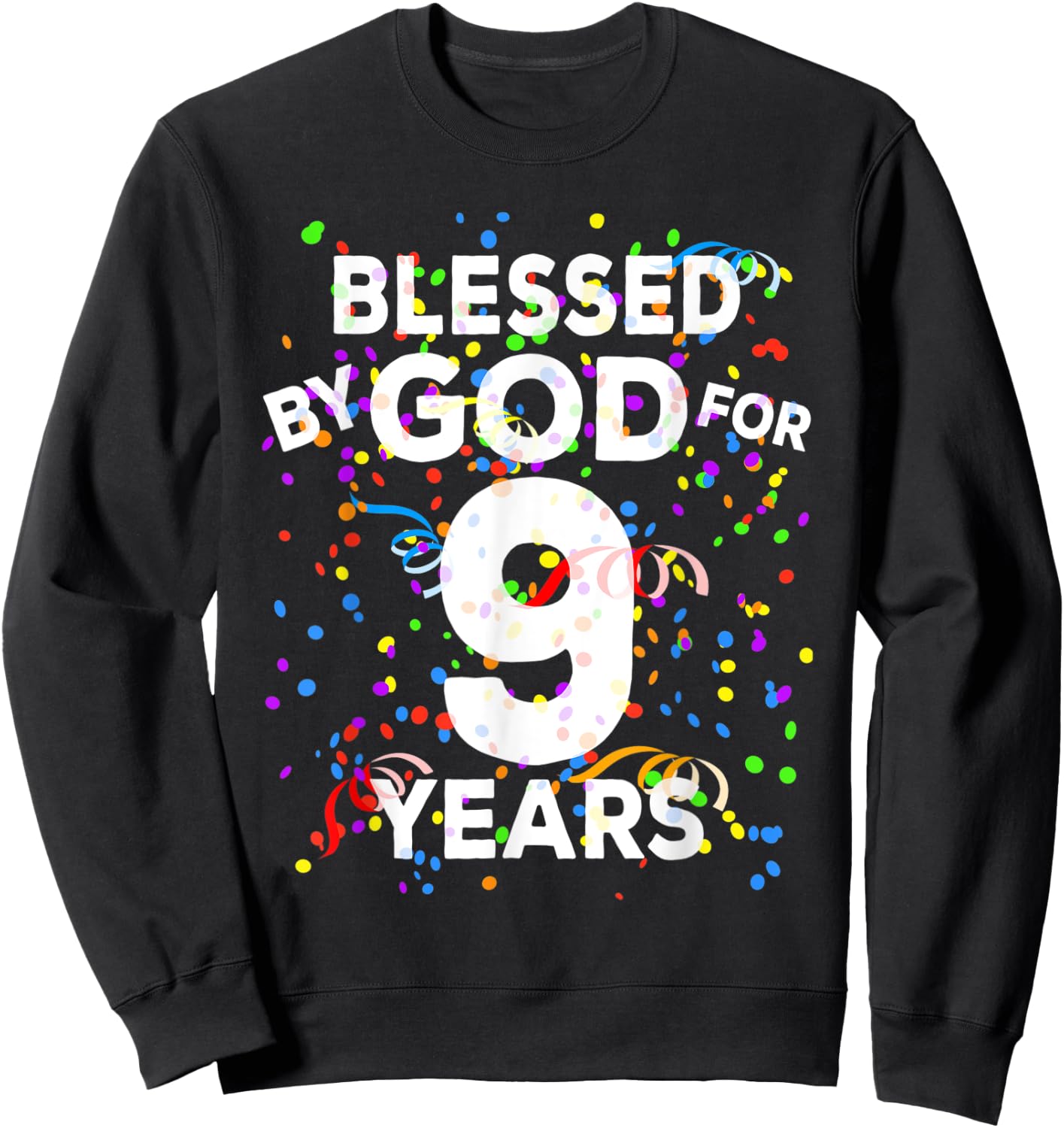 Blessed By God For 9 Years Shirt Happy 9th Birthday Shirt Sweatshirt - Sweatshirt | Black