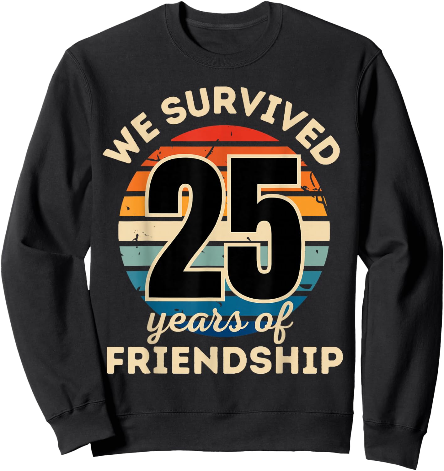 Celebrating 25 YEARS OF FRIENDSHIP Funny Group Matching Sweatshirt - Sweatshirt | Black