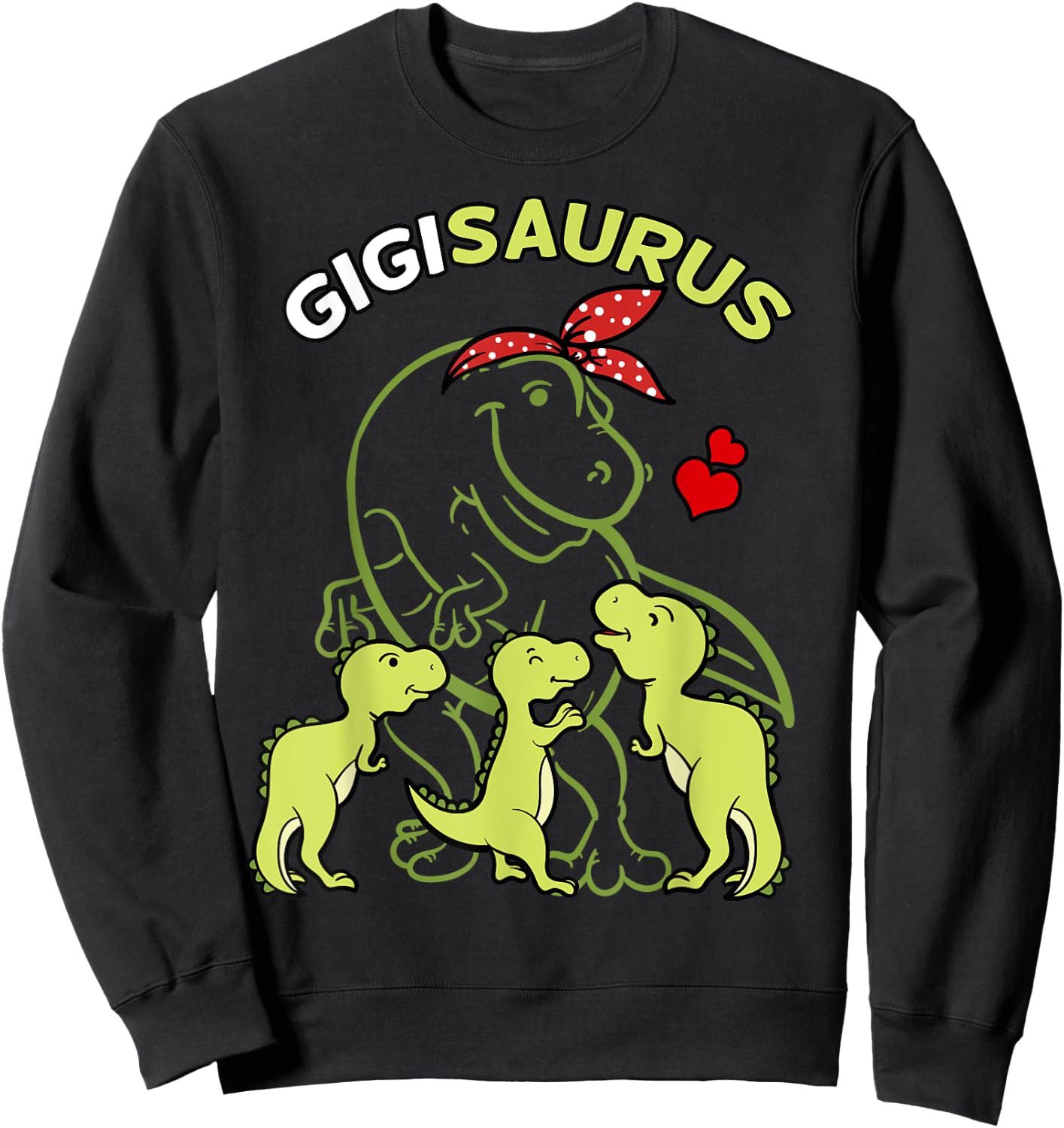 Gigisaurus Gigi Tyrannosaurus Dinosaur Mother's Day Sweatshirt - Sweatshirt | Black