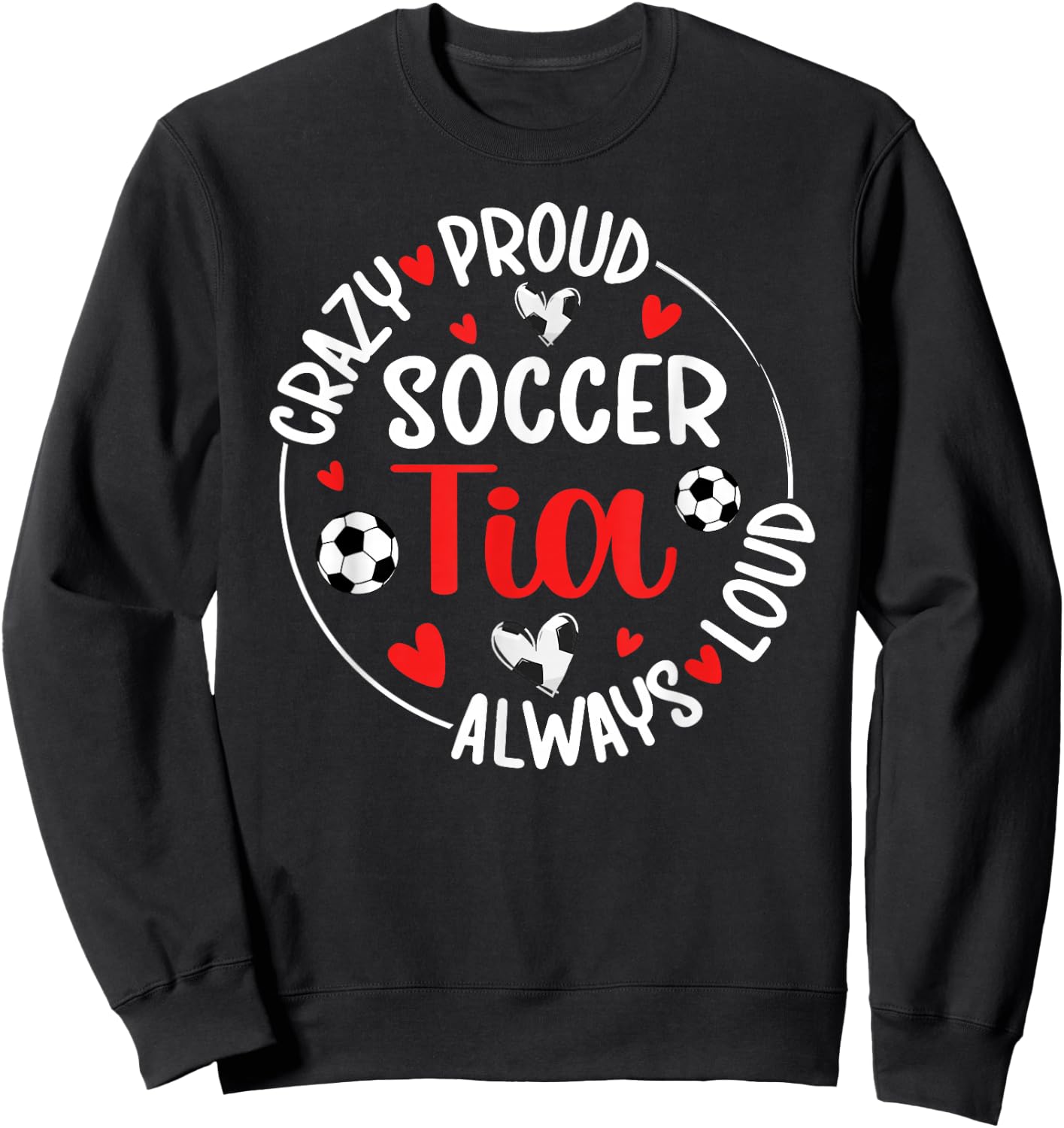 Crazy Proud Soccer Tia Of A Soccer Player Tia Sweatshirt - Sweatshirt | Black