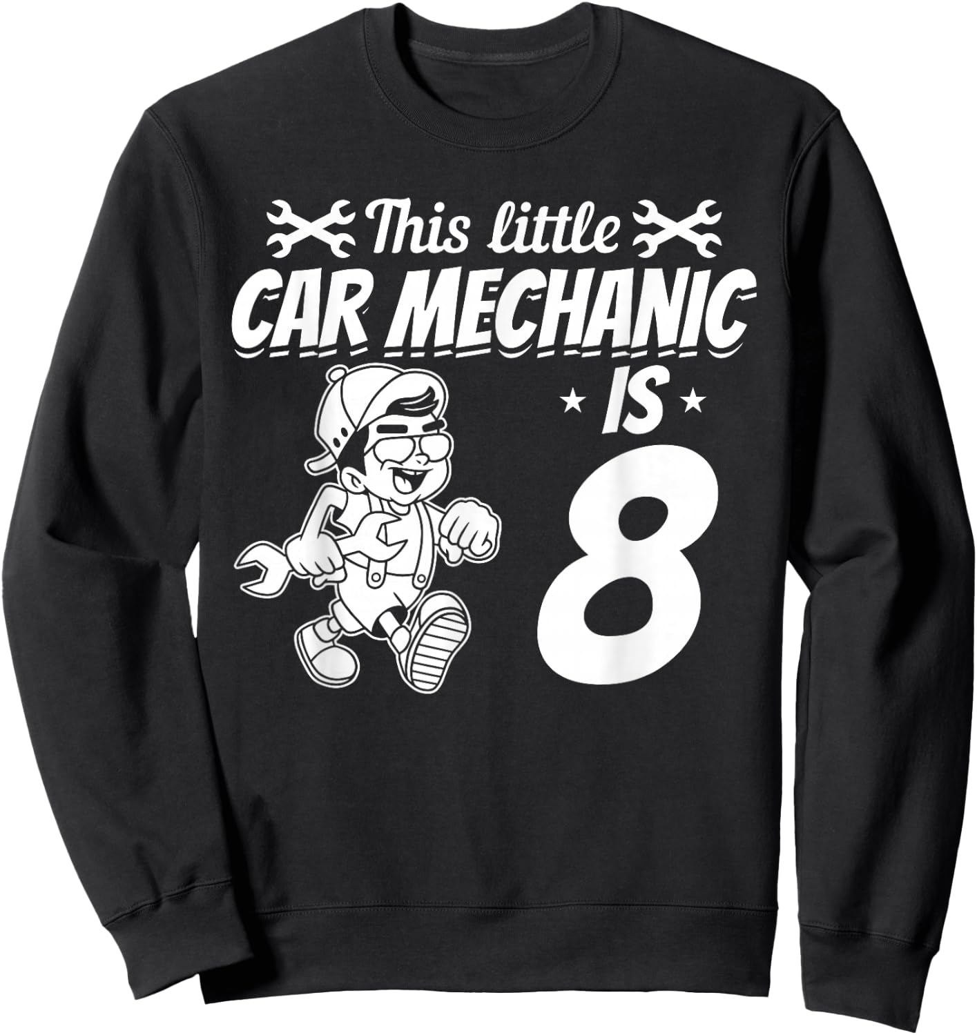This Little Car Mechanic Is 8 Years - Car Mechanic Bithday Sweatshirt - Sweatshirt | Black