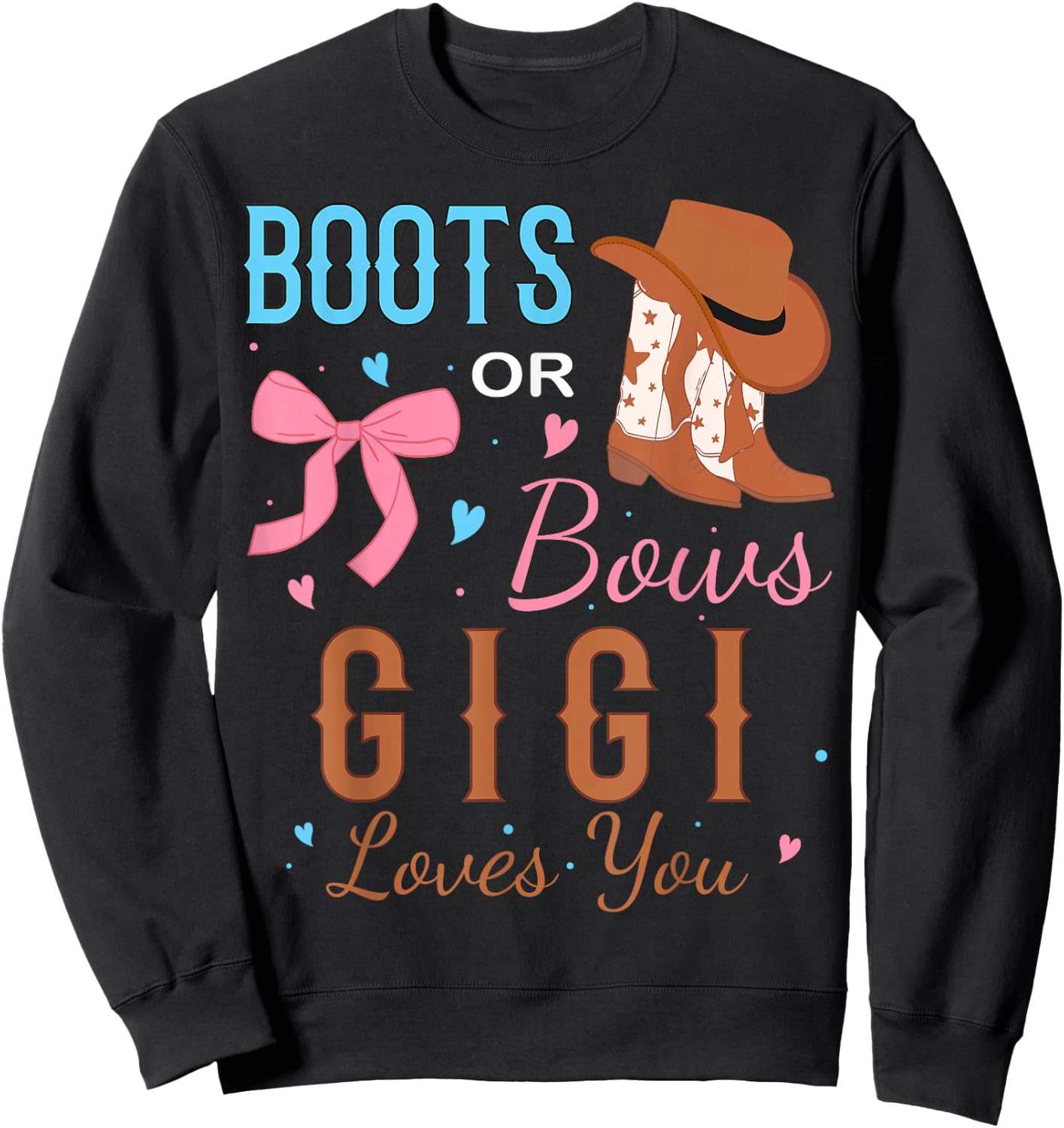 Boots Or Bows Gigi Loves You Gender Reveal Party Sweatshirt - Sweatshirt | Black