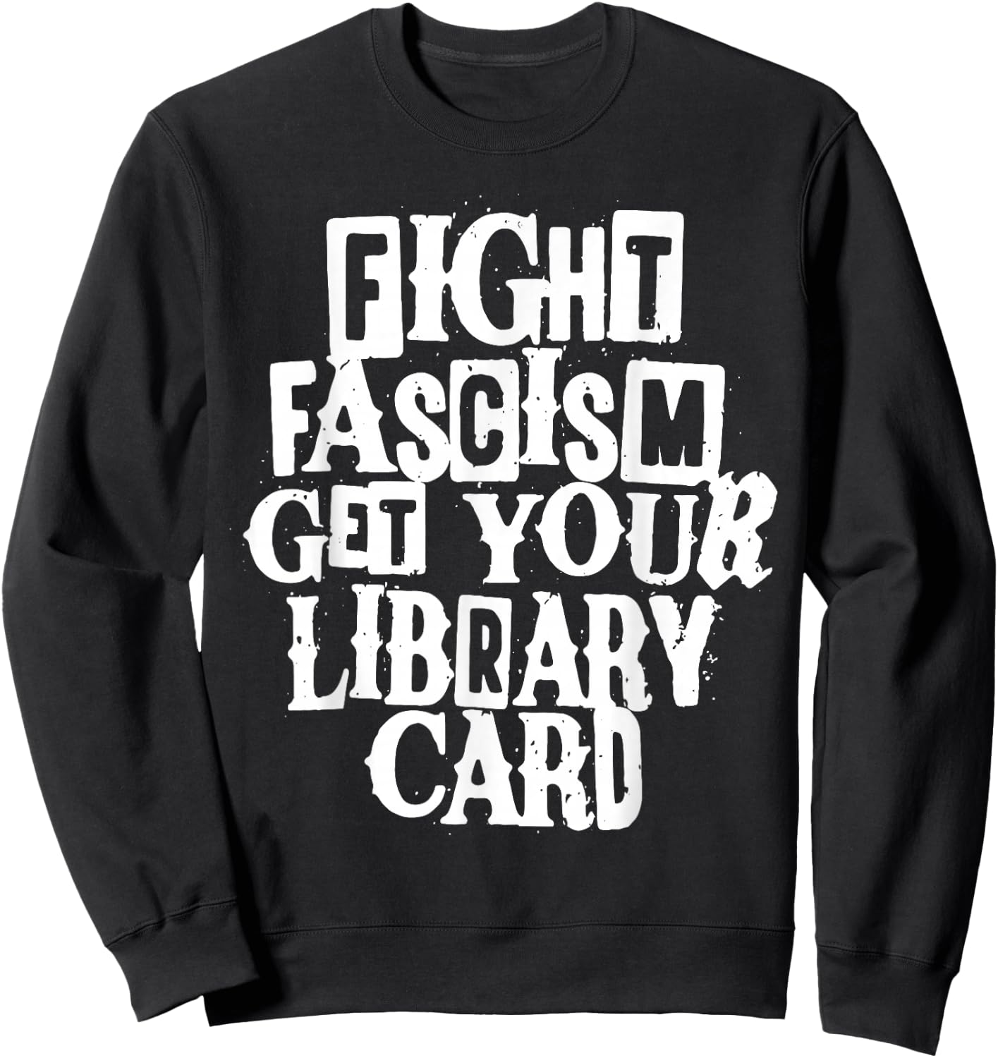 Fight Fascism Get Your Library Card Sweatshirt - Sweatshirt | Black
