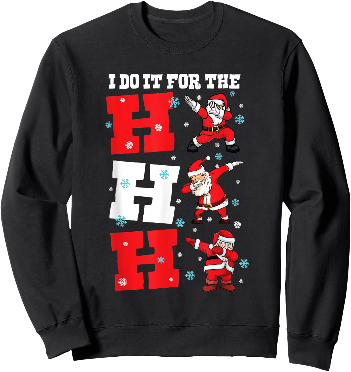 I do it for the Ho´s funny Dabbing Santa Christmas xmas Sweatshirt - Sweatshirt | Black